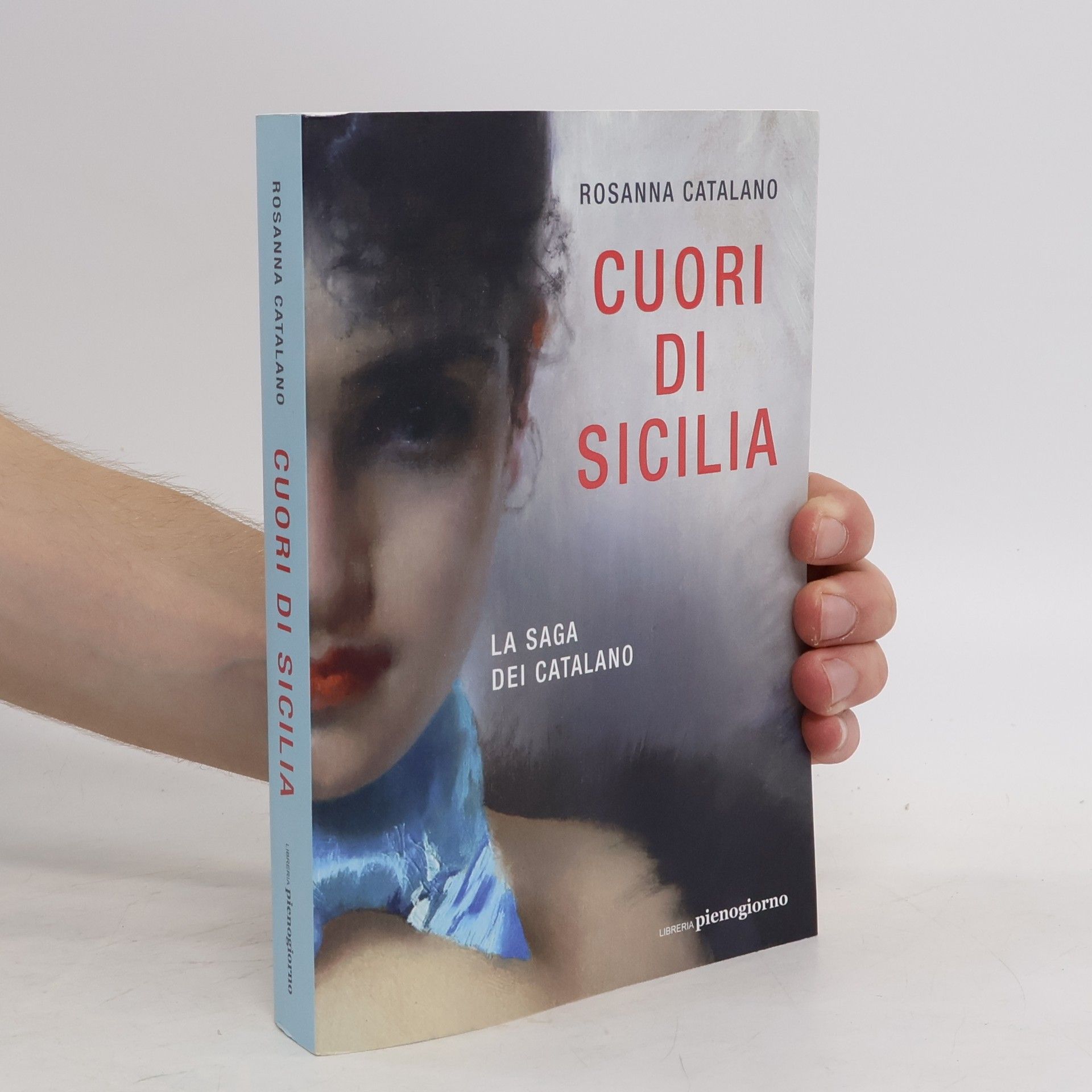 Rosanna Catalano Cuori di Sicilia. La saga dei Catalano