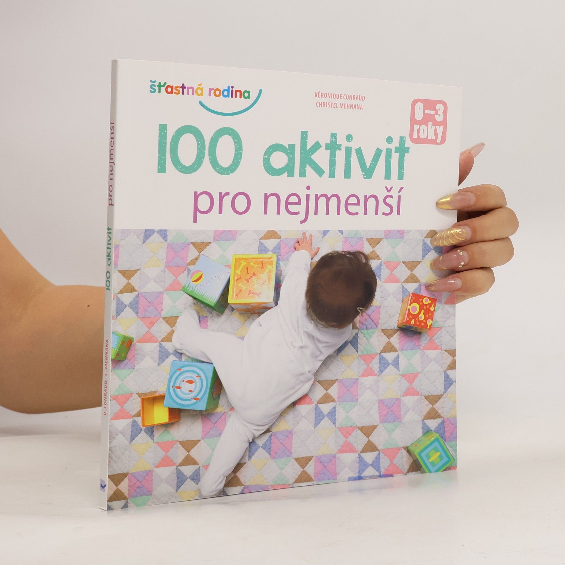 Véronique Conraud 100 aktivit pro nejmenší : 0-3 roky