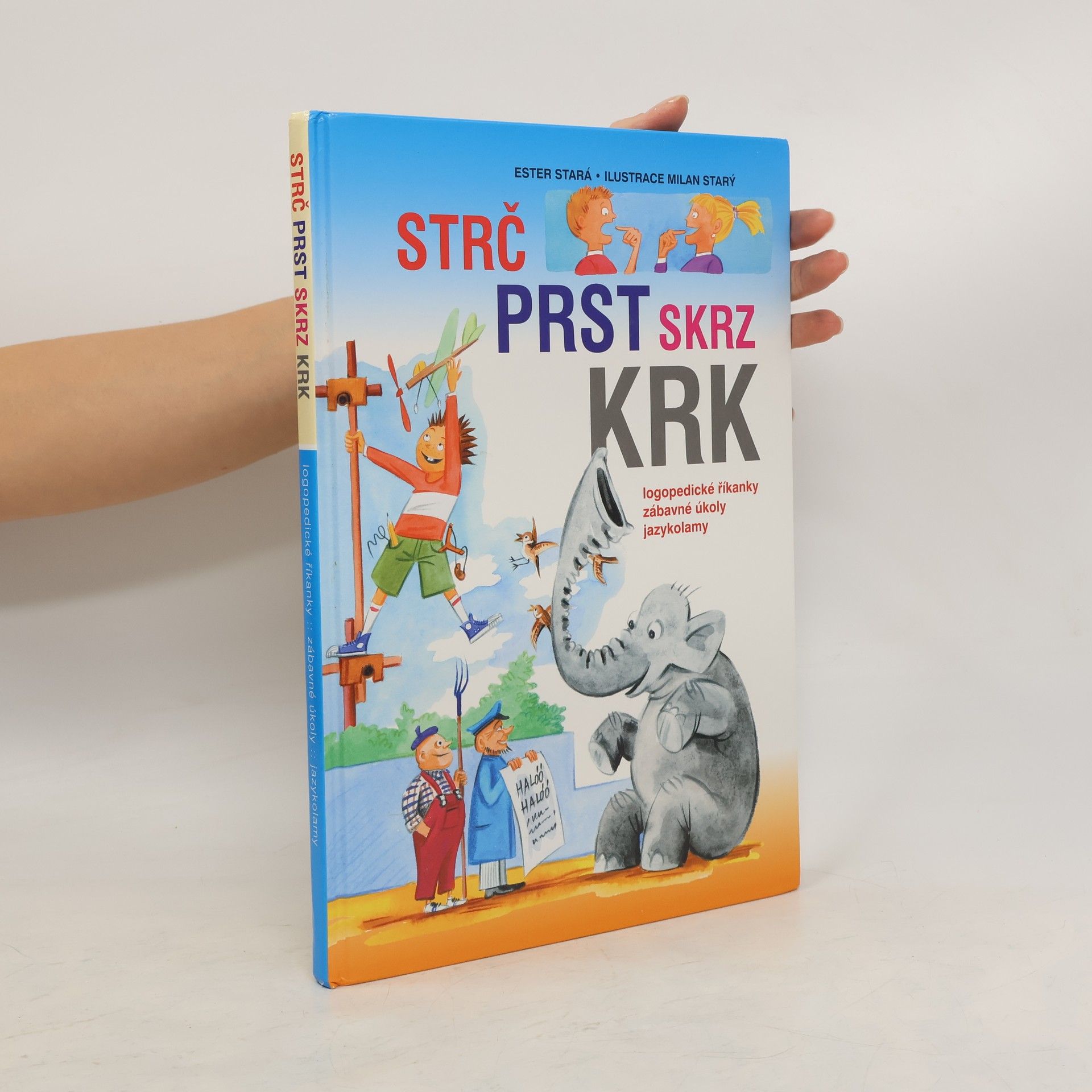 Ester Stará Strč prst skrz krk: Logopedické říkanky, zábavné úkoly, hlavolamy