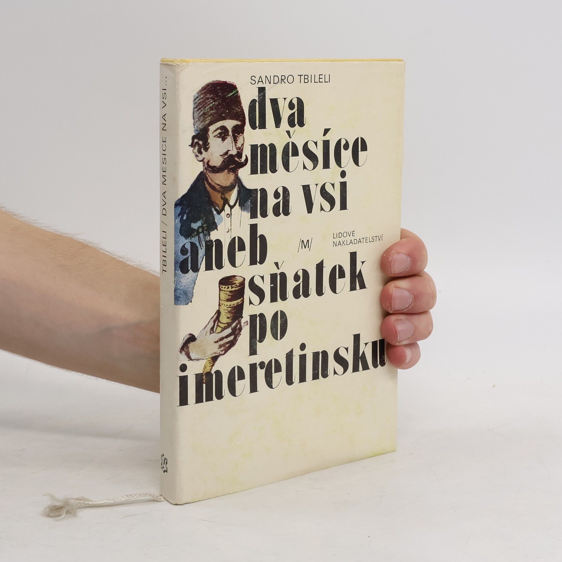 Sandro Tbileli Dva měsíce na vsi aneb Sňatek po imeretinsku
