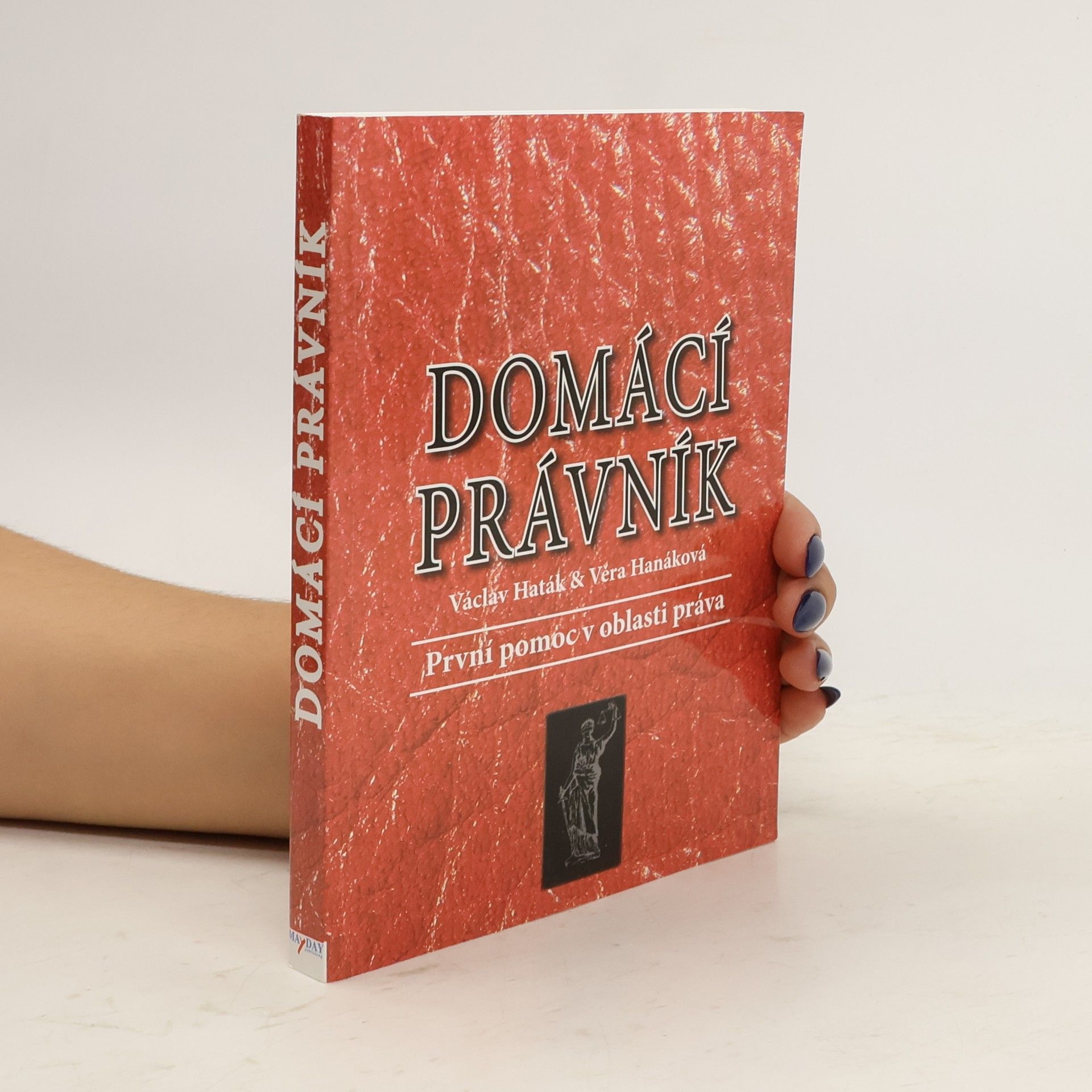 Václav Haták Domácí právník. První pomoc v oblasti práva