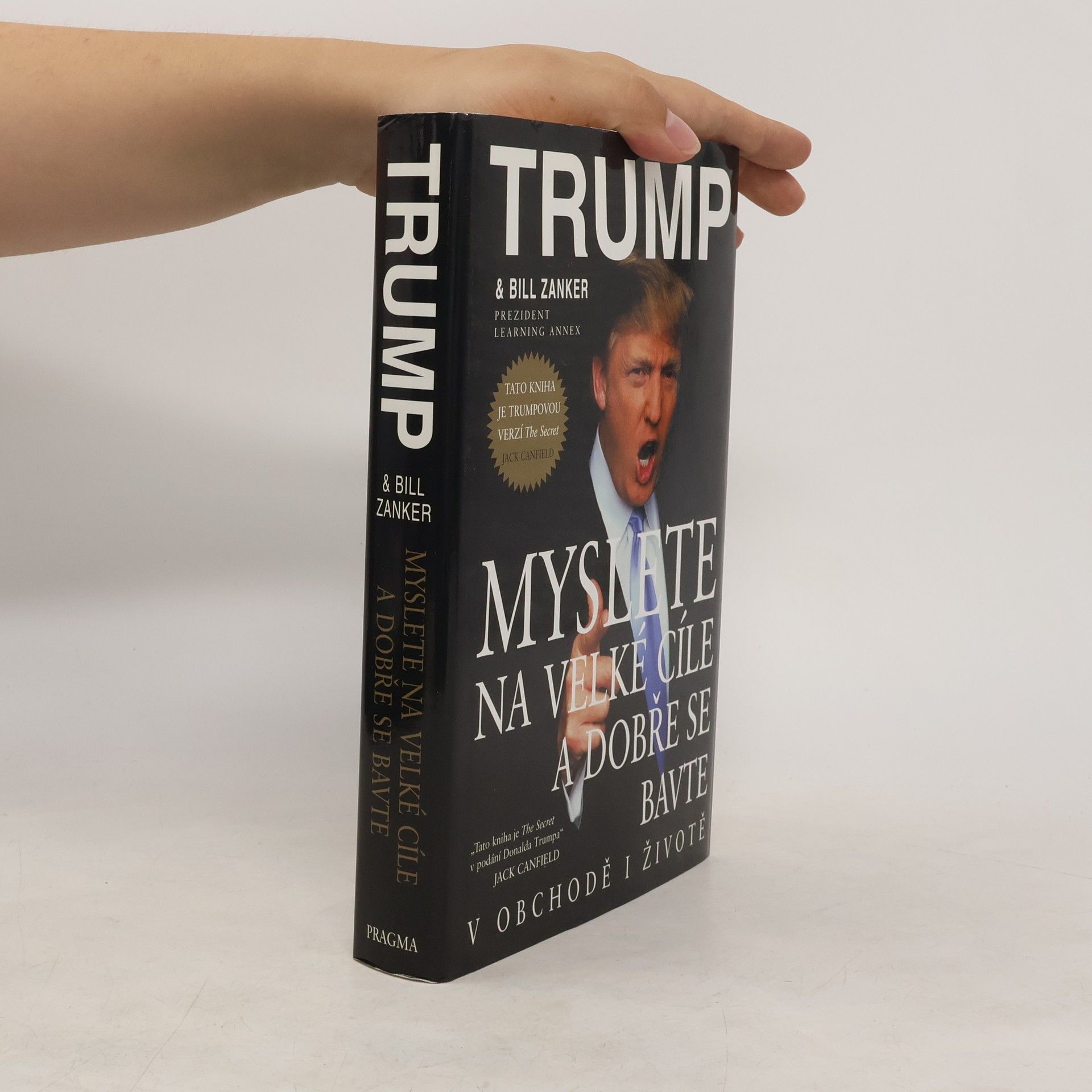 Donald Trump Myslete na velké cíle a dobře se bavte v obchodě i životě