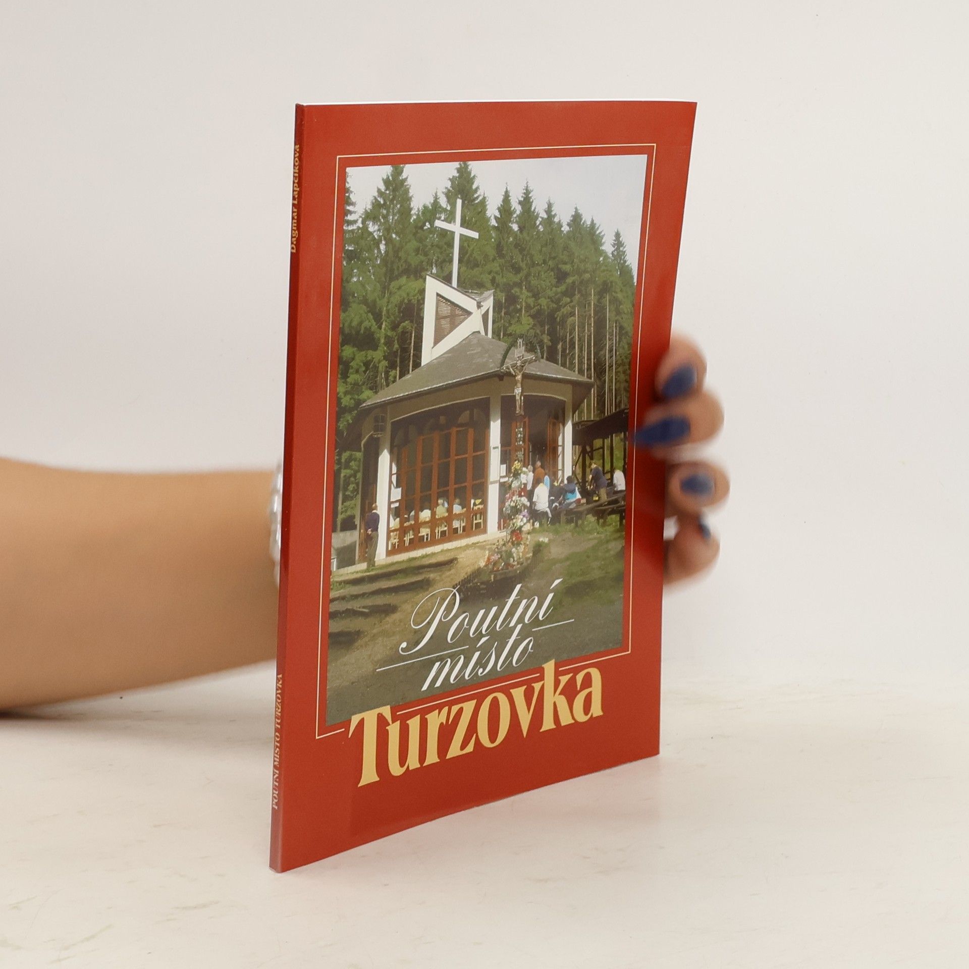 Dagmar Lapčíková Poutní místo Turzovka