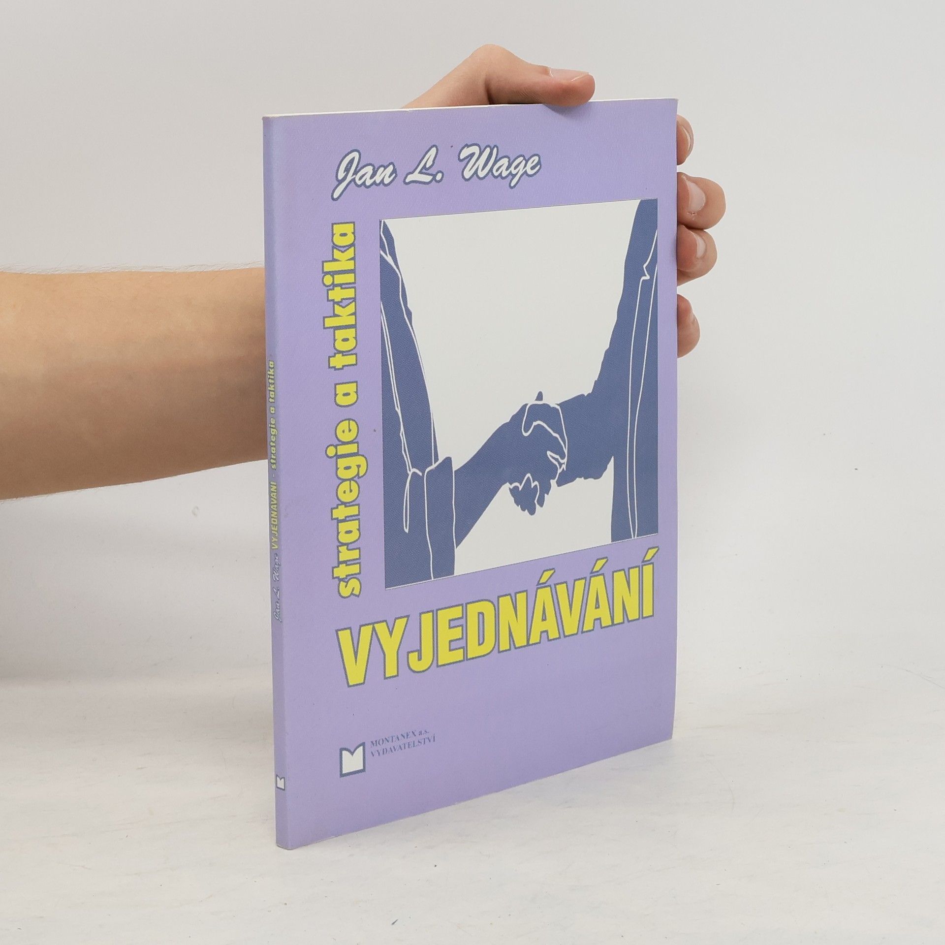 Jan L. Wage Vyjednávání - strategie a taktika