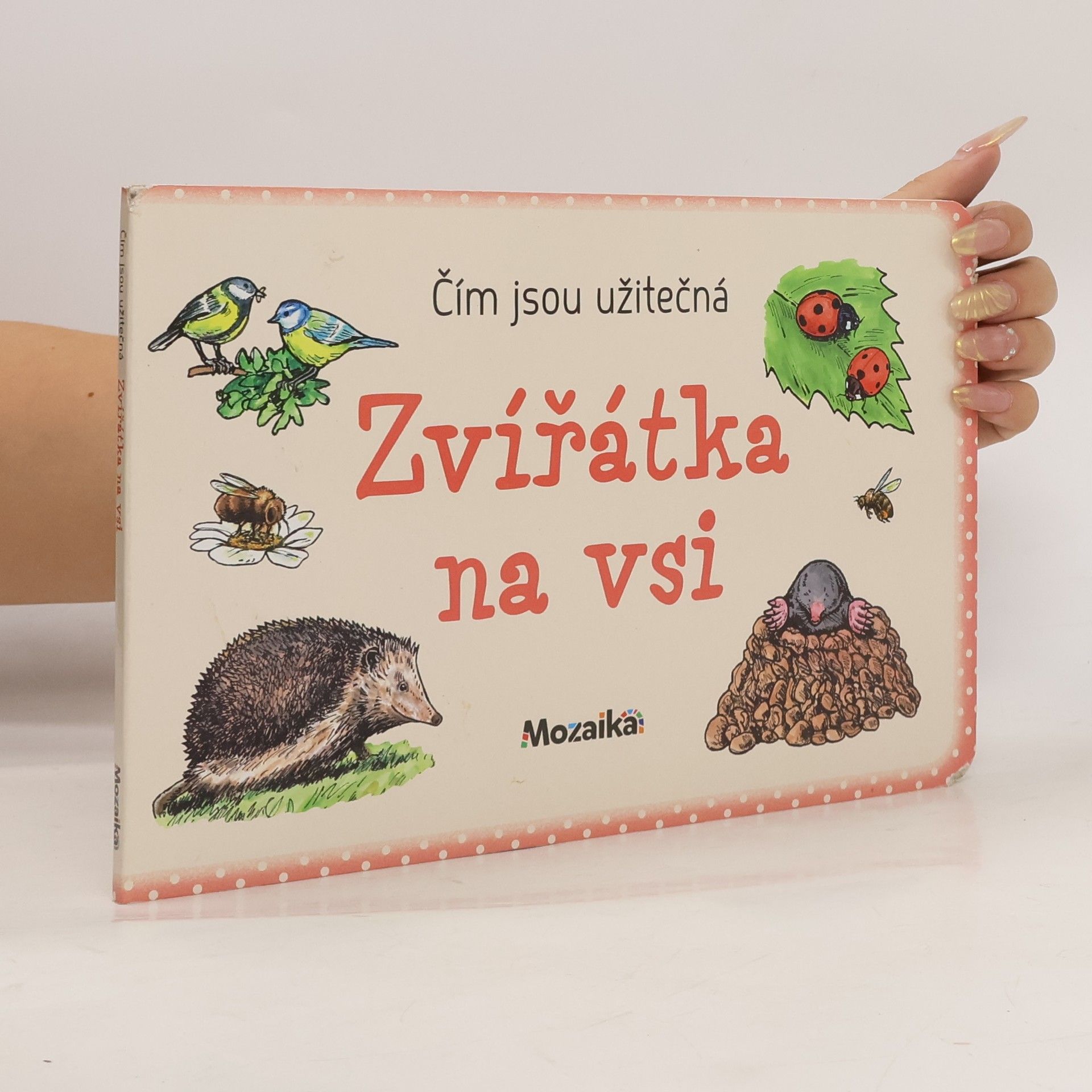 Ivana Vítová Čím jsou užitečná zvířátka na vsi