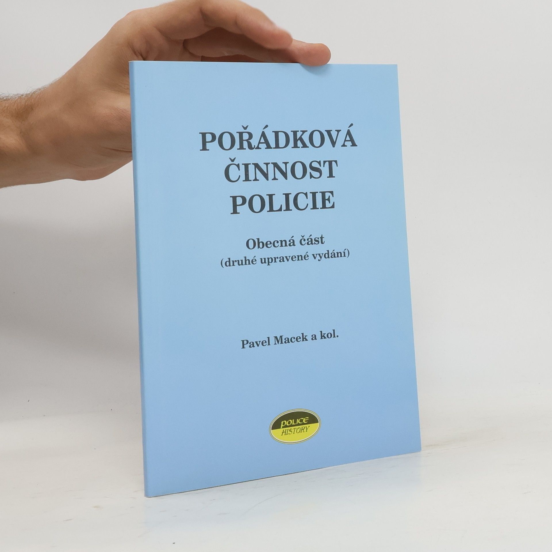Pavel Macek Pořádková činnost policie : obecná část