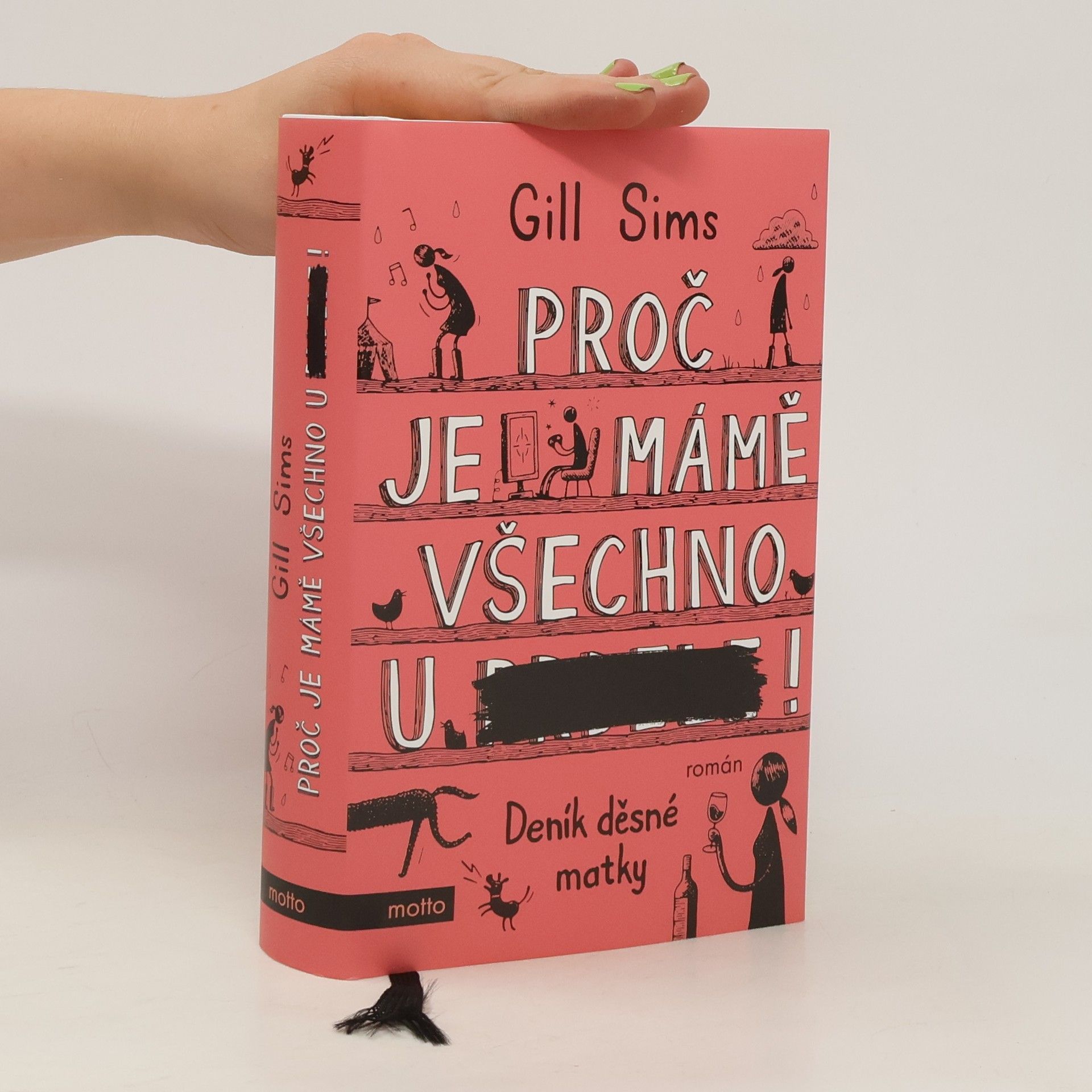Gill Sims Proč je mámě všechno u prdele! Deník děsné matky