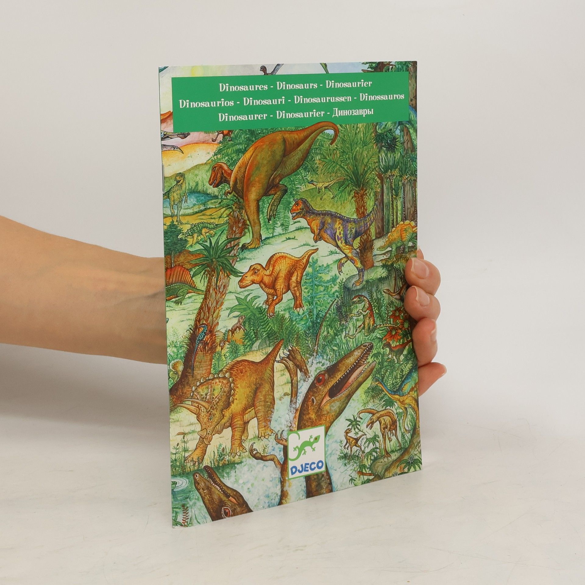 Collectif d'auteurs Dinosaures. Dinosaurs. Dinosaurier. Dinosaurios. Dinosauri. Dinosaurussen. Dinossauros. Dinosaurer. Dinosaurier. Динозавры