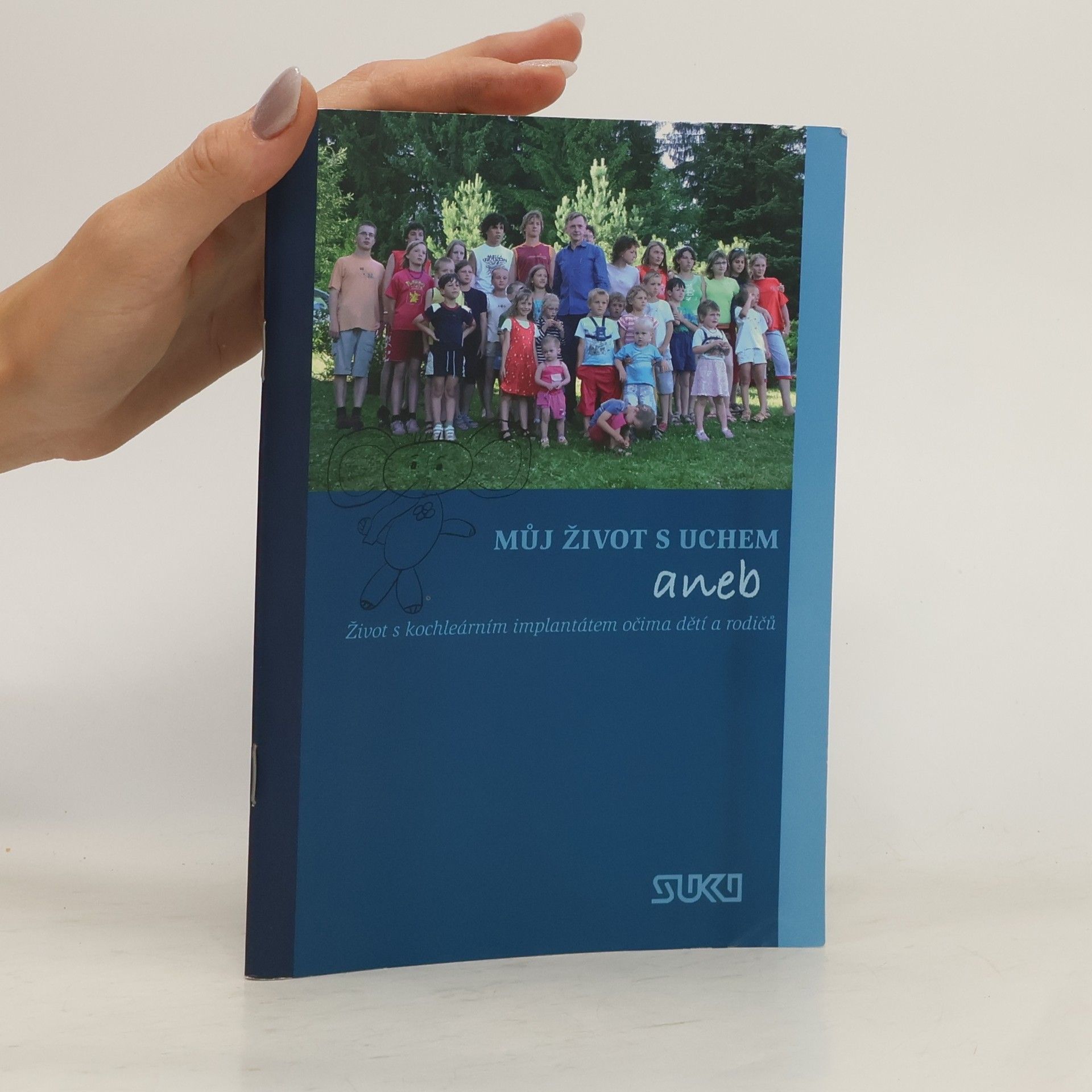 Auteurscollectief Můj život s uchem aneb život s kochleárním implantátem očima dětí a rodičů