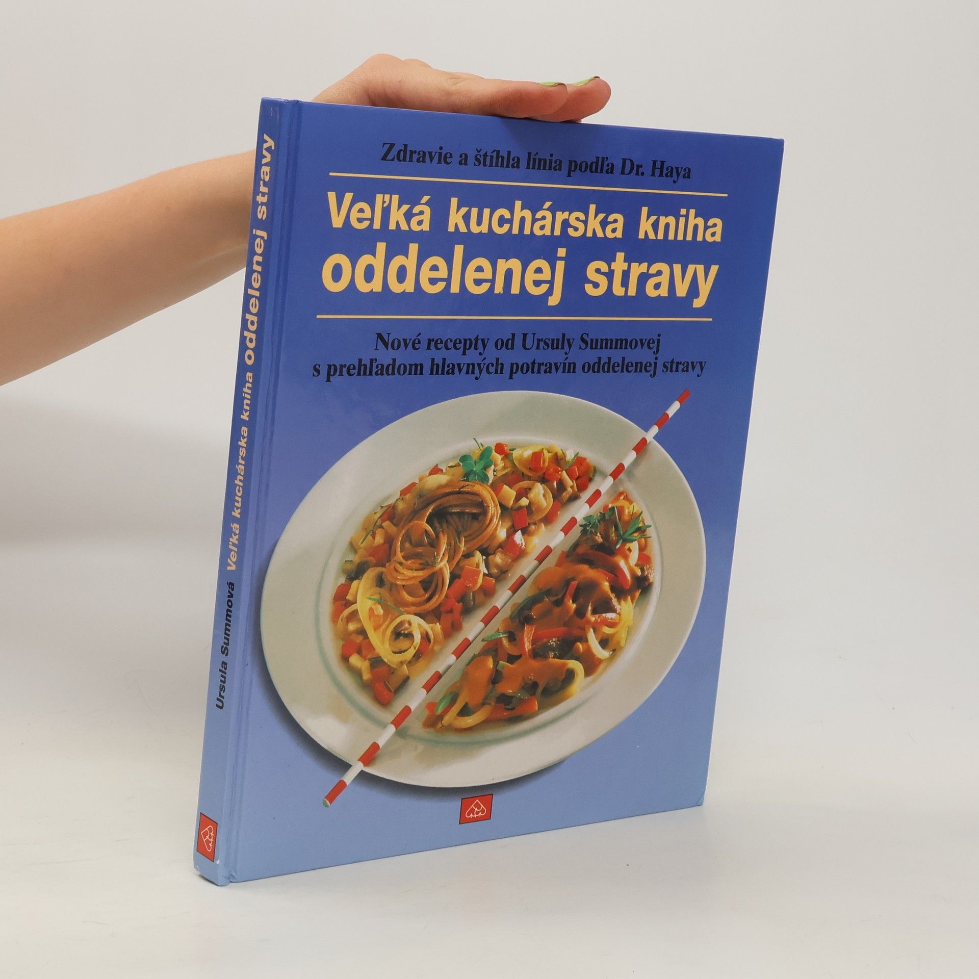 Ursula Summ Veľká kuchárská kniha oddelenej stravy