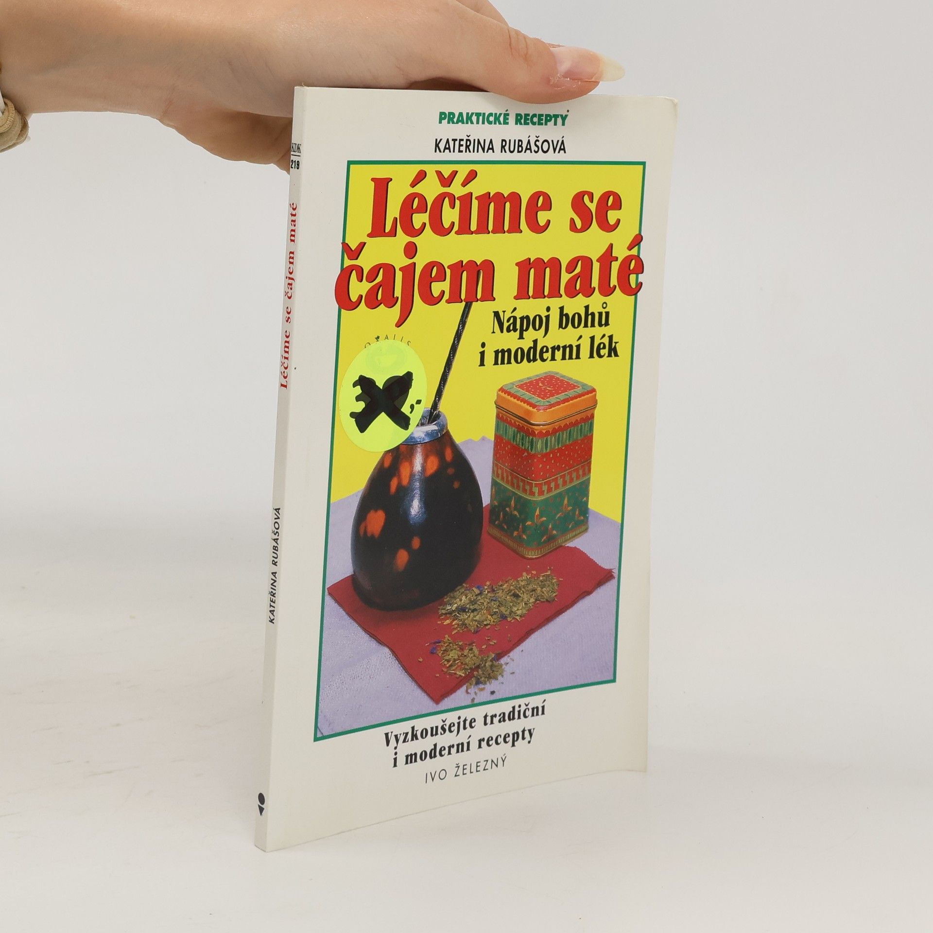 Kateřina Rubášová Léčíme se čajem maté. Nápoj bohů i moderní lék