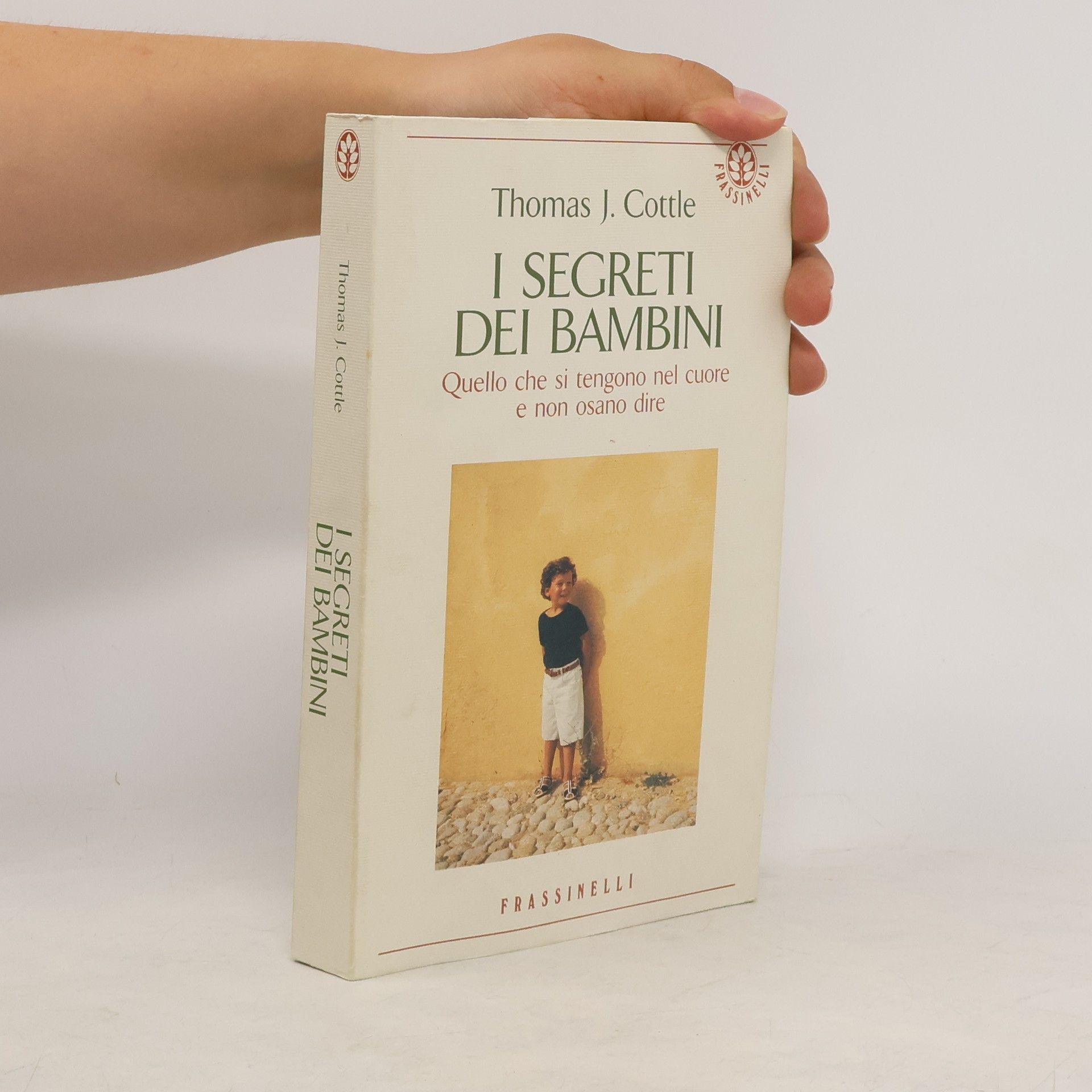 Thomas J. Cottle I segreti dei bambini. Quello che si tengono nel cuore e non osano dire