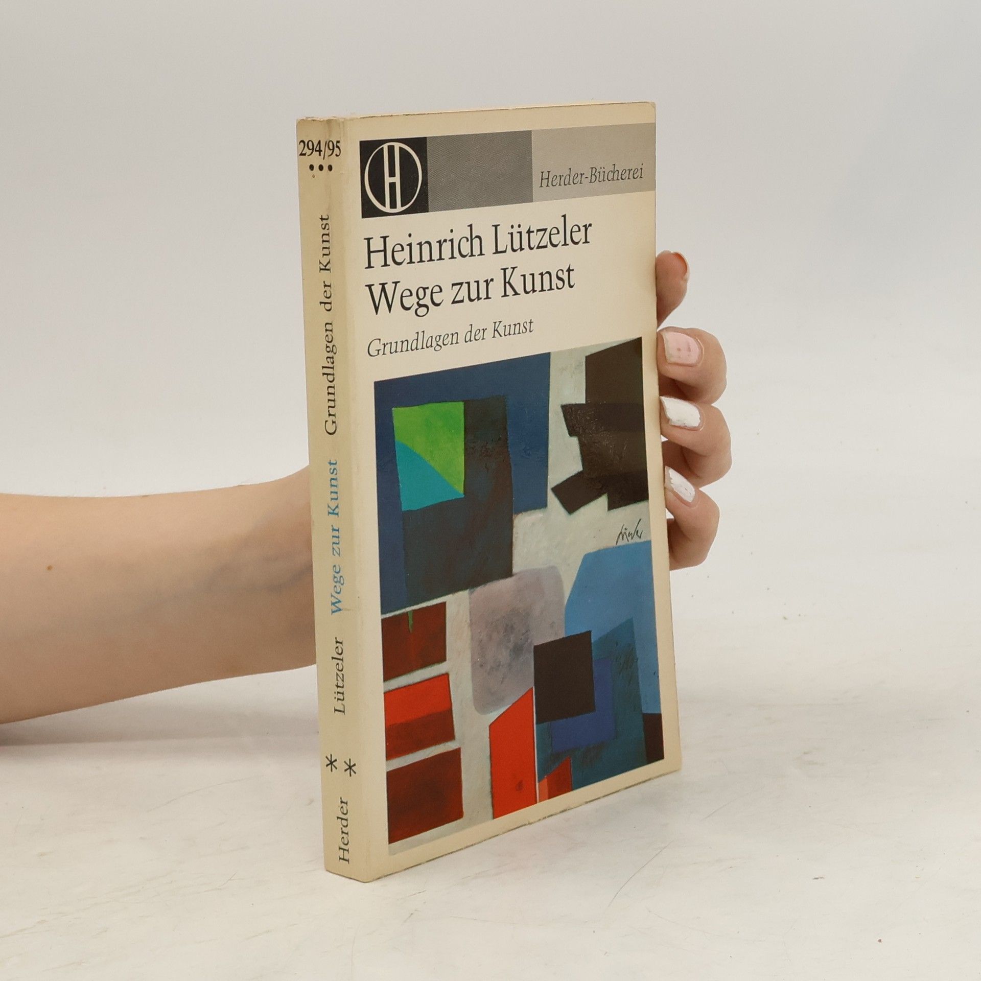 Heinrich Lützeler Wege zur Kunst. Grundlagen der Kunst
