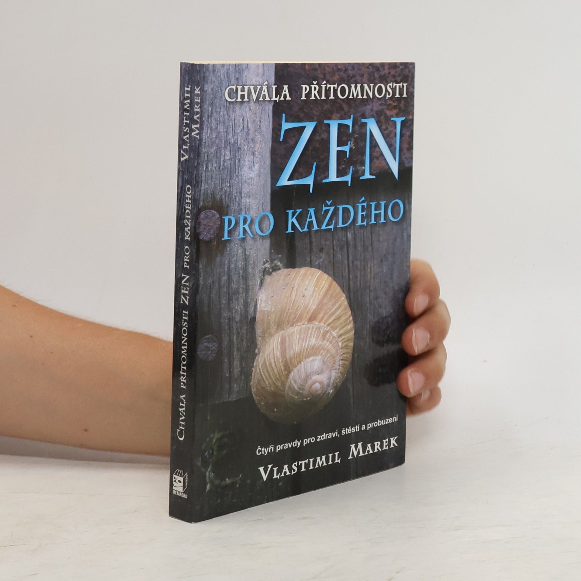 Vlastimil Marek Chvála přítomnosti. Zen pro každého