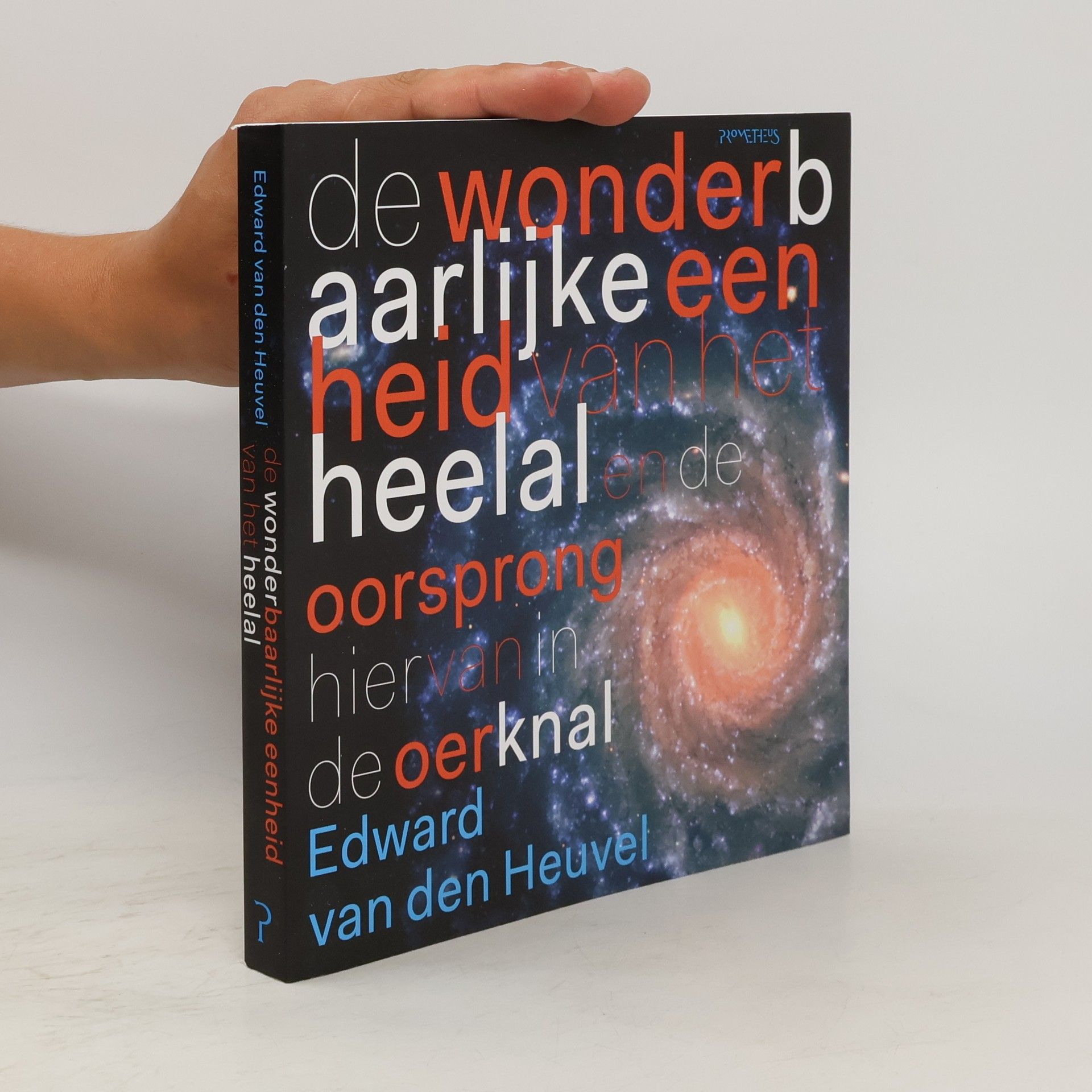 Edward P. J. van den Heuvel De wonderbaarliijke eenheid van het heelal