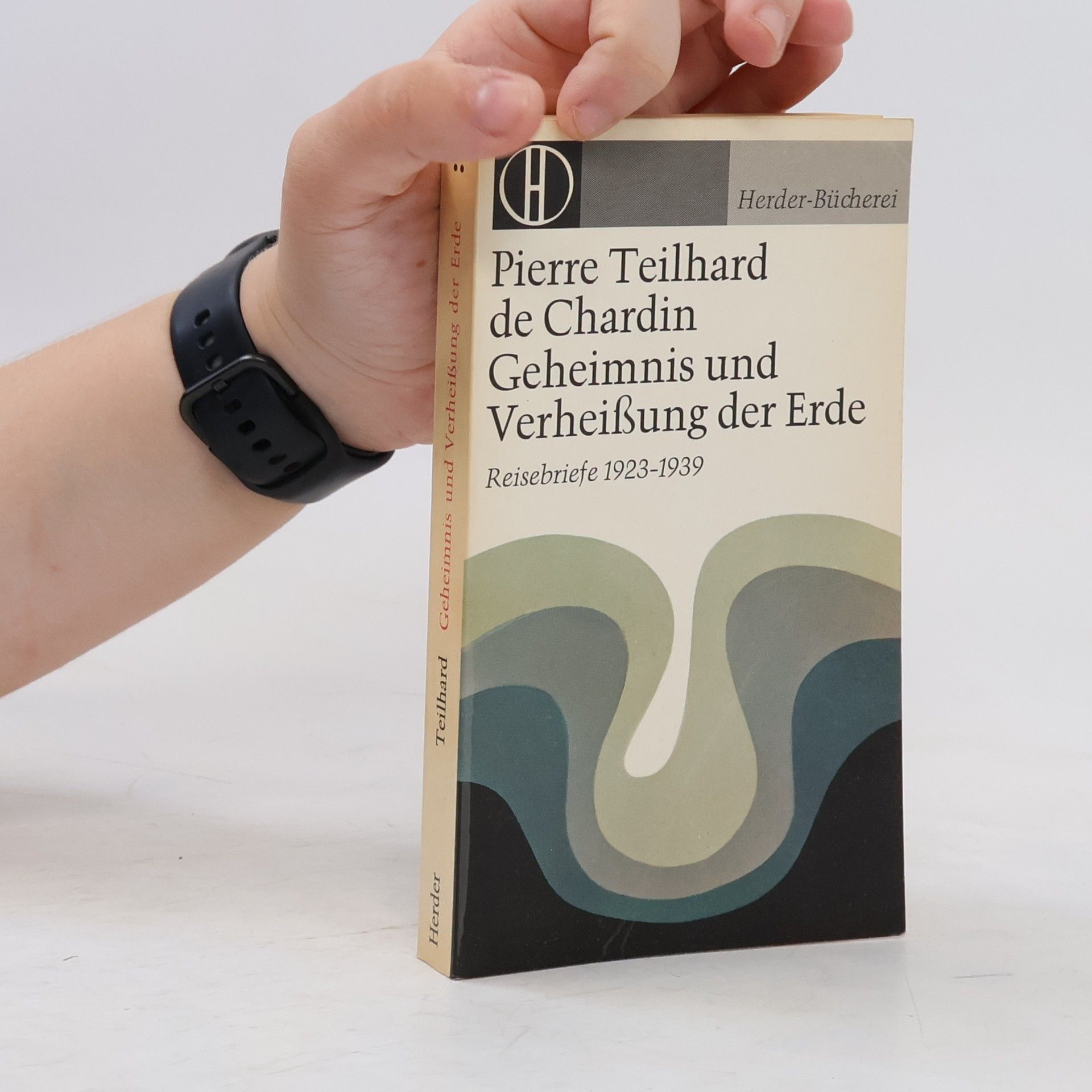 Pierre Teilhard de Chardin Geheimnis und Verheißung der Erde. Reisebriefe 1923-1939
