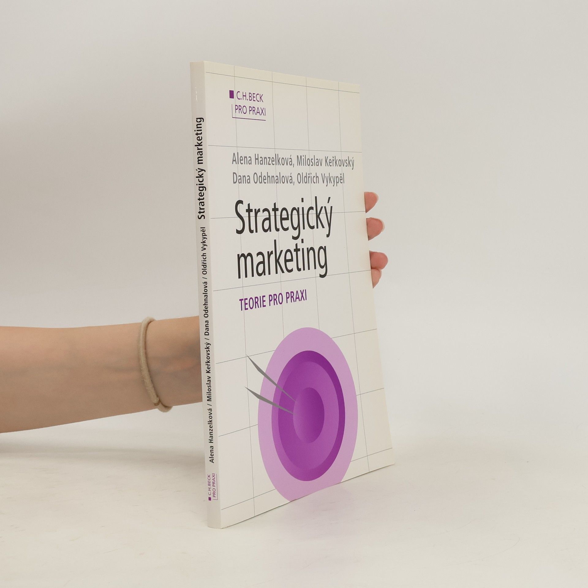 Alena Hanzelková Strategický marketing. Teorie pro praxi