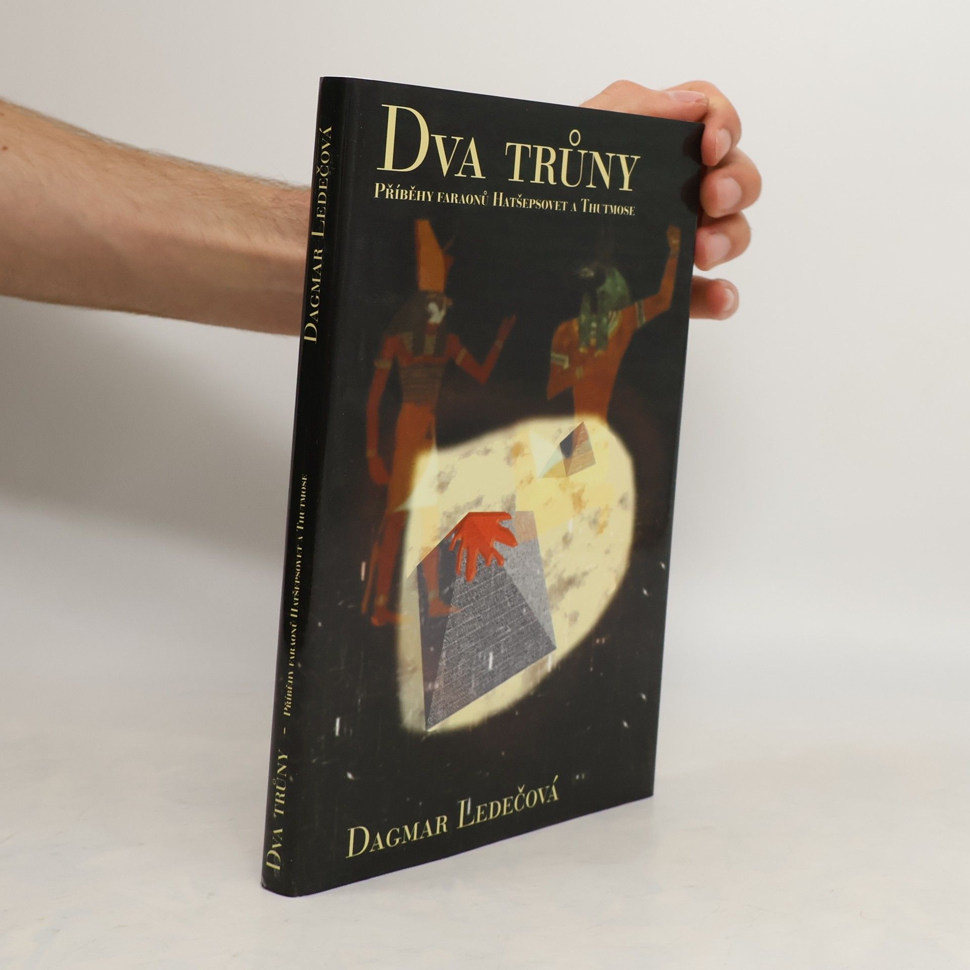 Dagmar Ledečová Dva trůny: příběhy egyptských faraonů Hatšepsovet a Thutmose