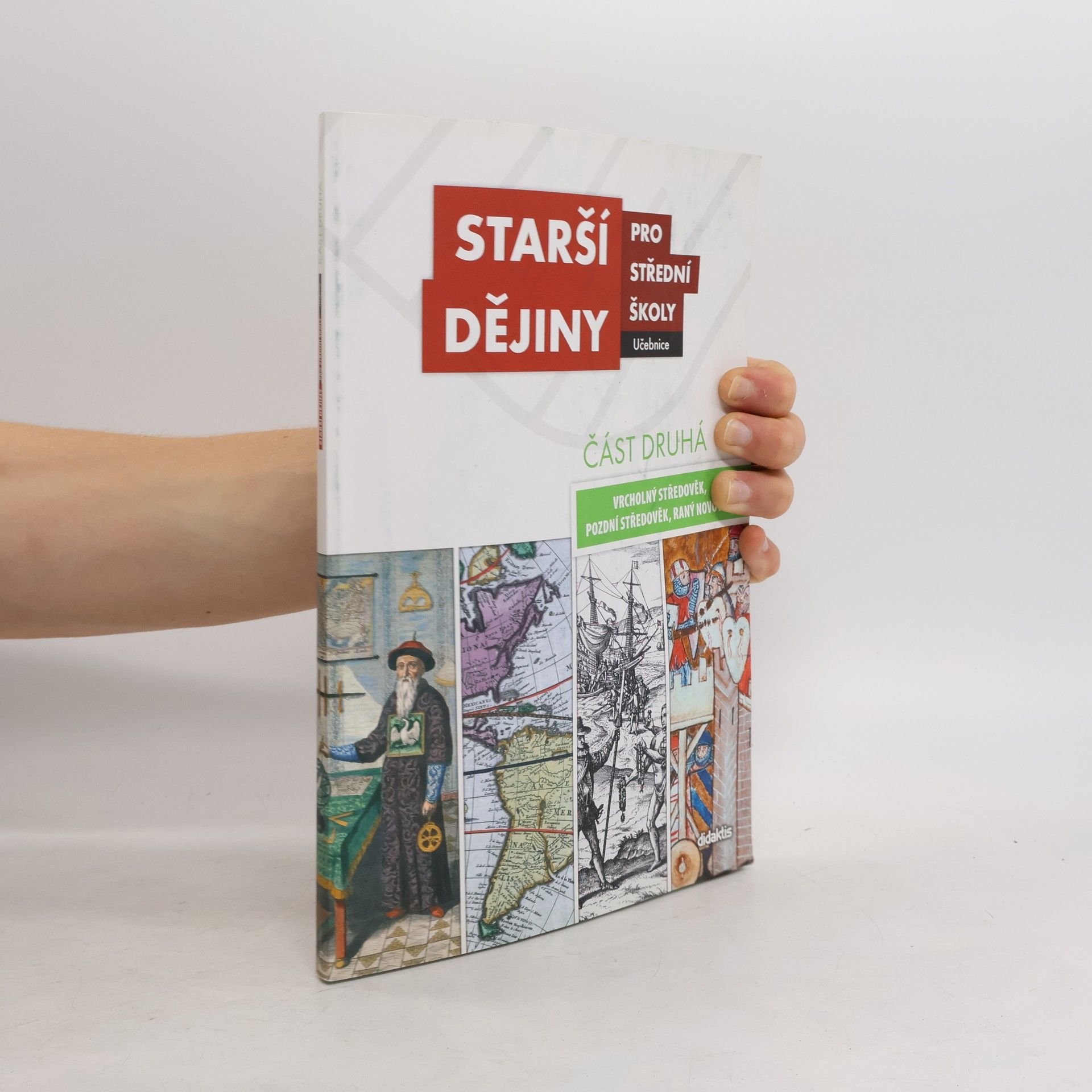 Collective Starší dějiny pro střední školy - část druhá (vrcholný středověk až raný novověk)