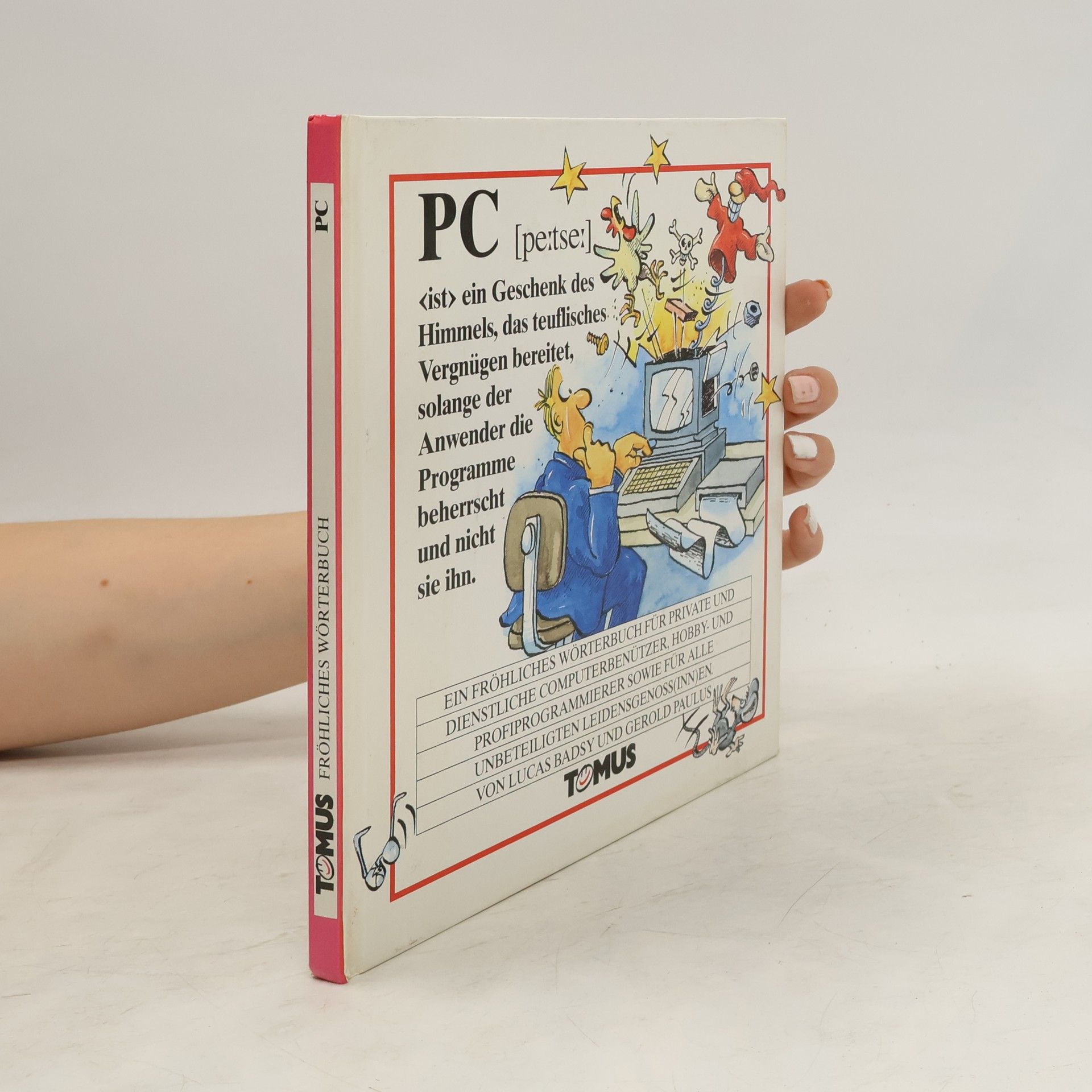 Harald Fränkel PC. Ein fröhliches Wörterbuch für alle, die sich auf eine Ansammlung von undurchschaubarer Technik verlassen