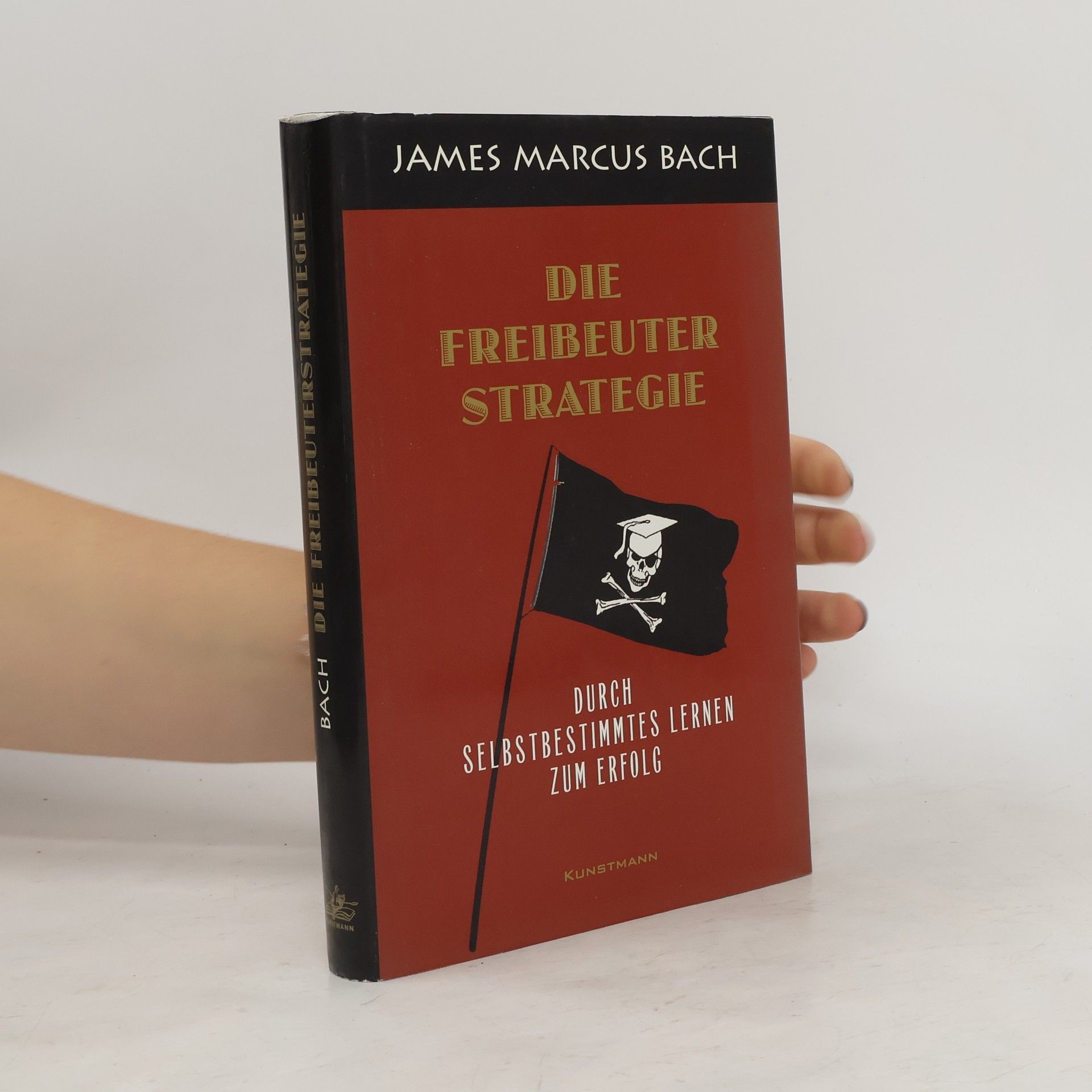 James Marcus Bach Die Freibeuterstrategie