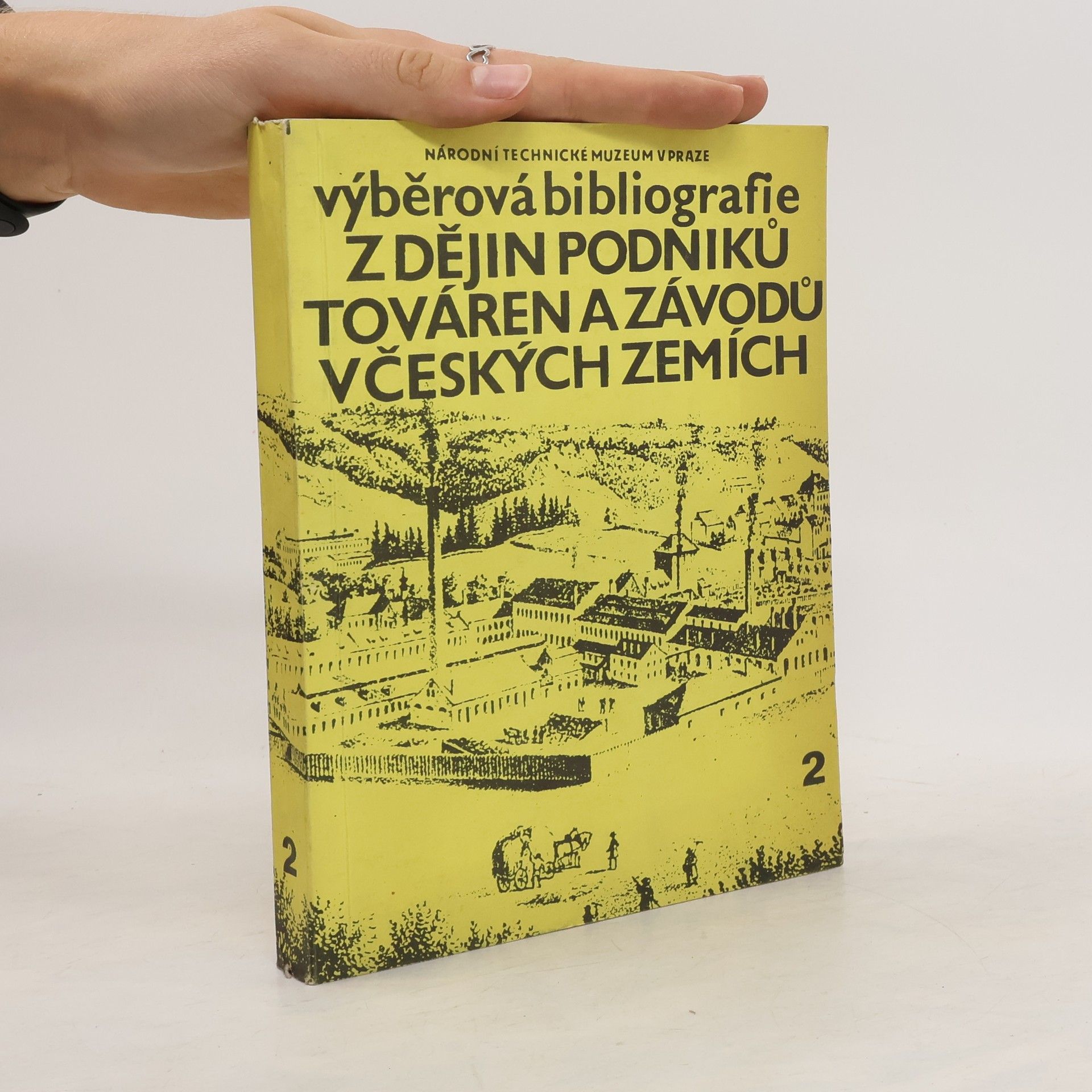 Hana Bezděková Výběrová bibliografie z dějin podniků, továren a závodů v českých zemích. Díl 2.