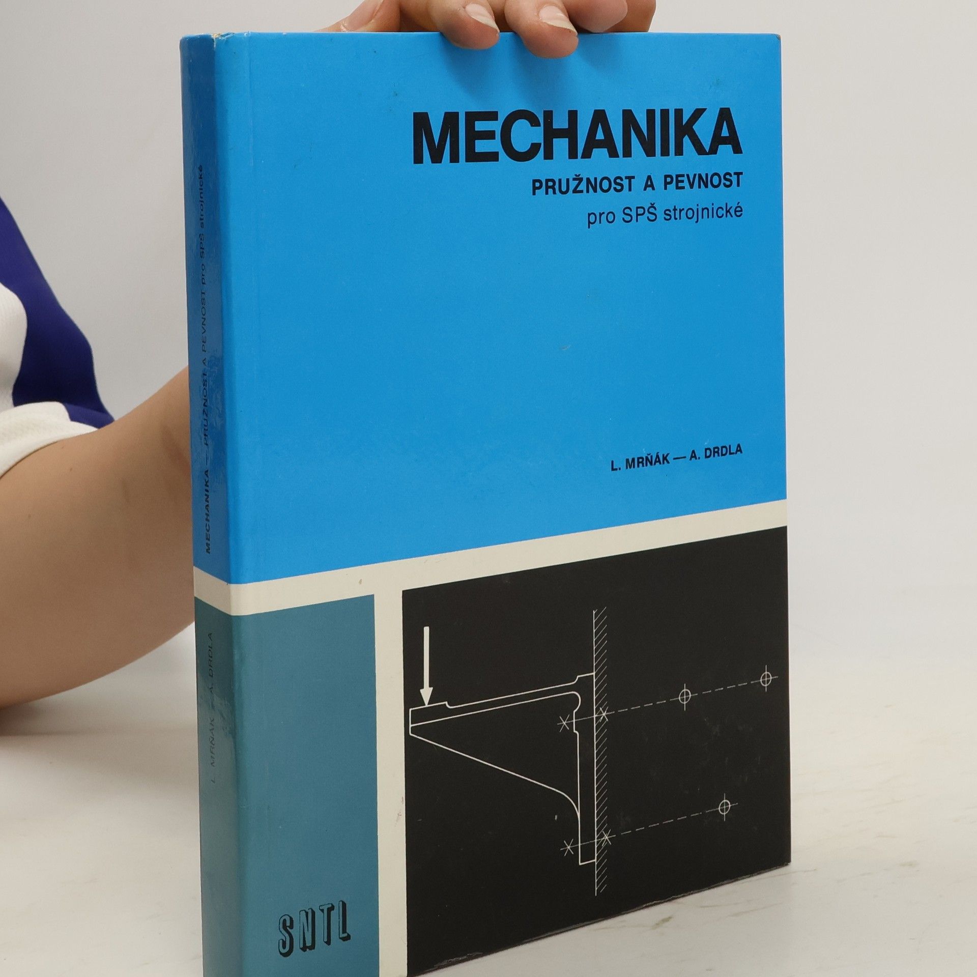 Ladislav Mrňák Mechanika: pružnost a pevnost. Pro SPŠ strojnické