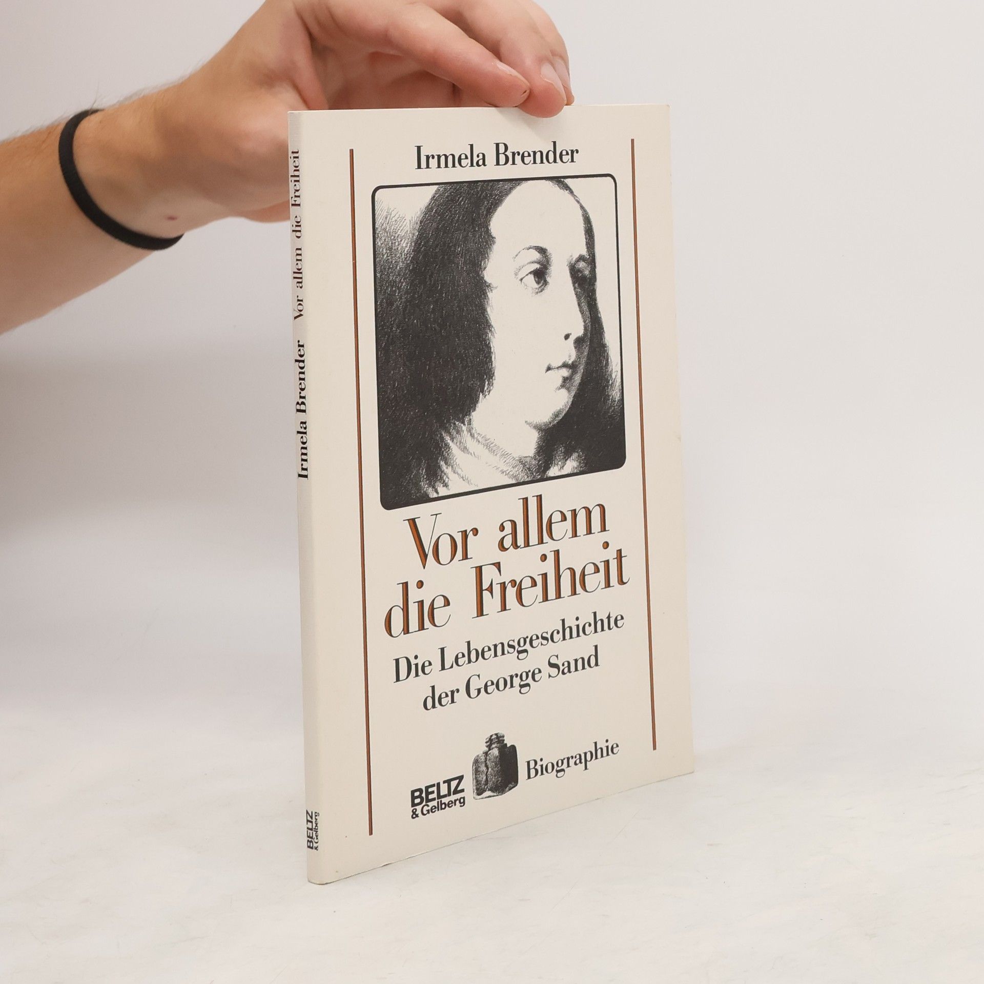 Irmela Brender Vor allem die Freiheit. Die Lebensgeschichte der George Sand