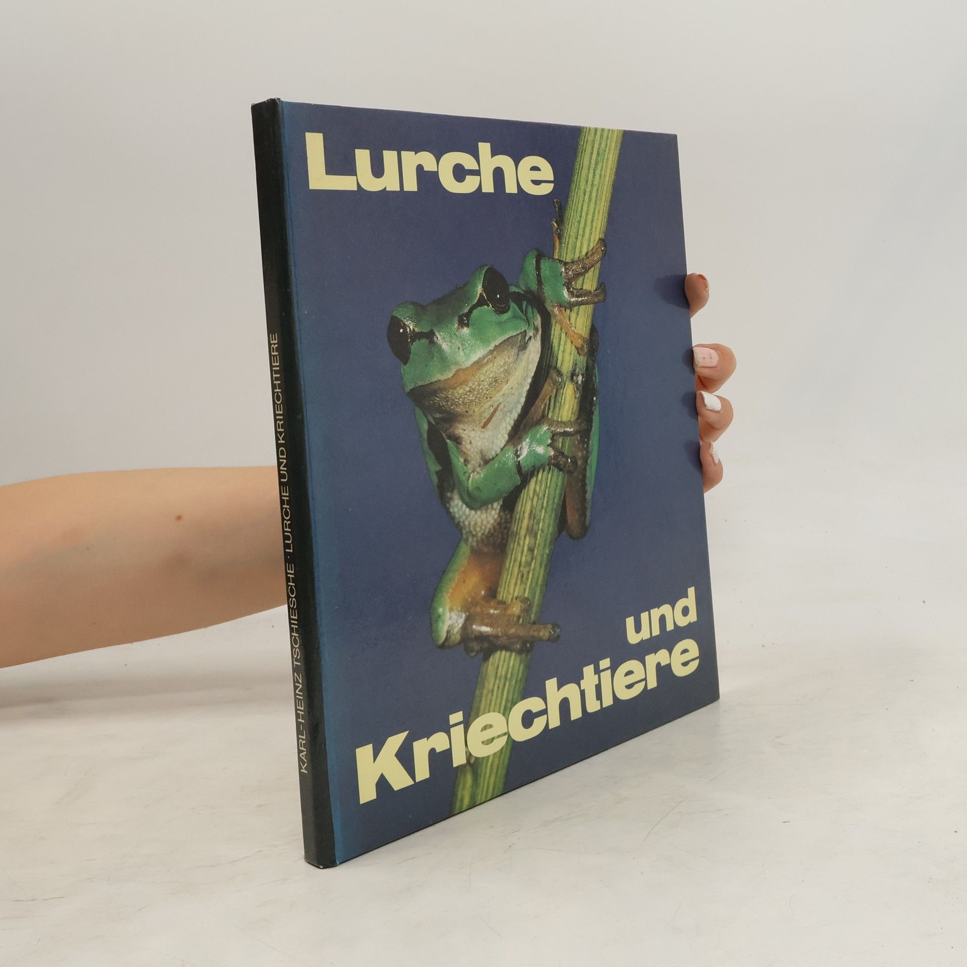 Karl-Heinz Tschiesche Lurche und Kriechtiere