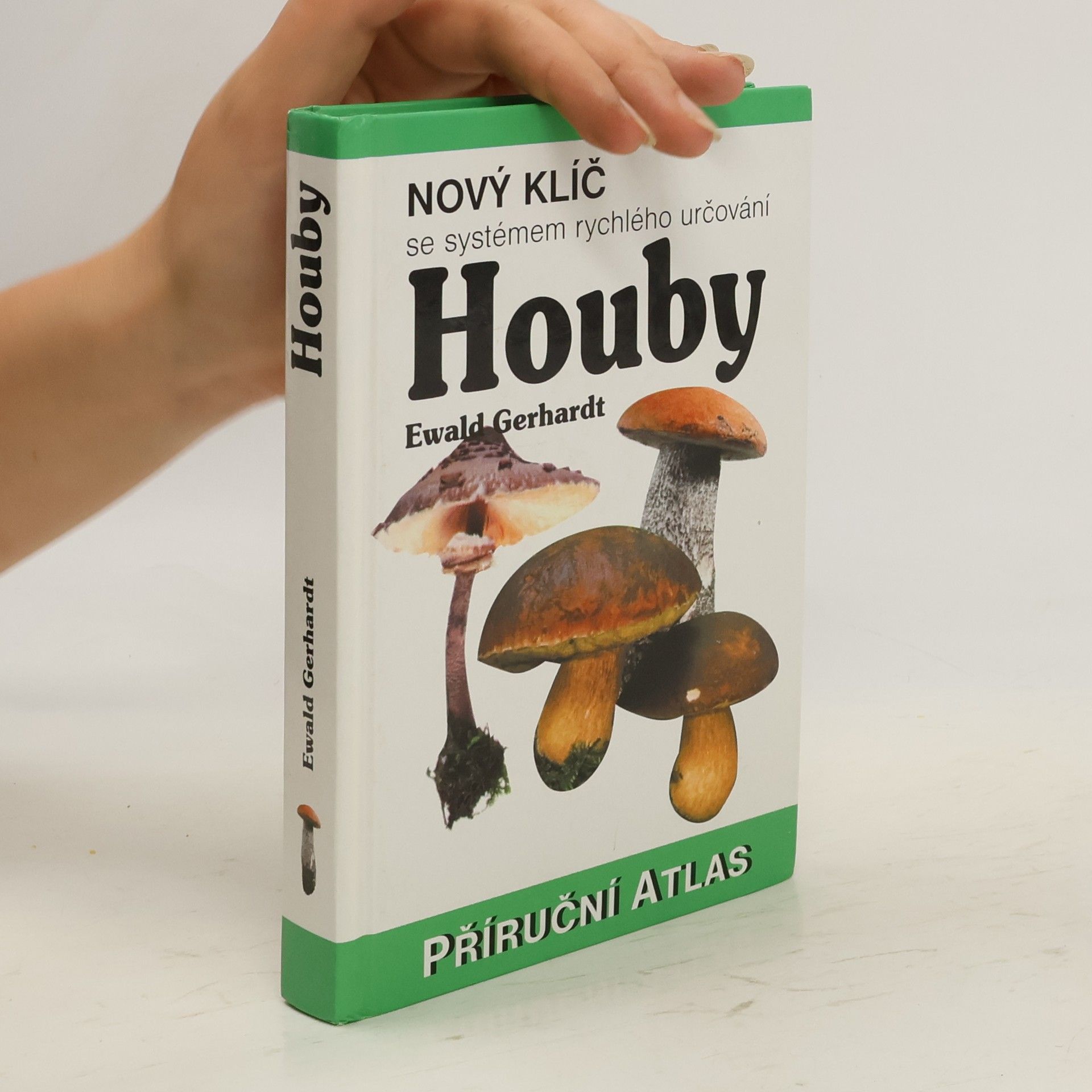Ewald Gerhardt Houby: Nový klíč se systémem rychlého určování : příruční atlas