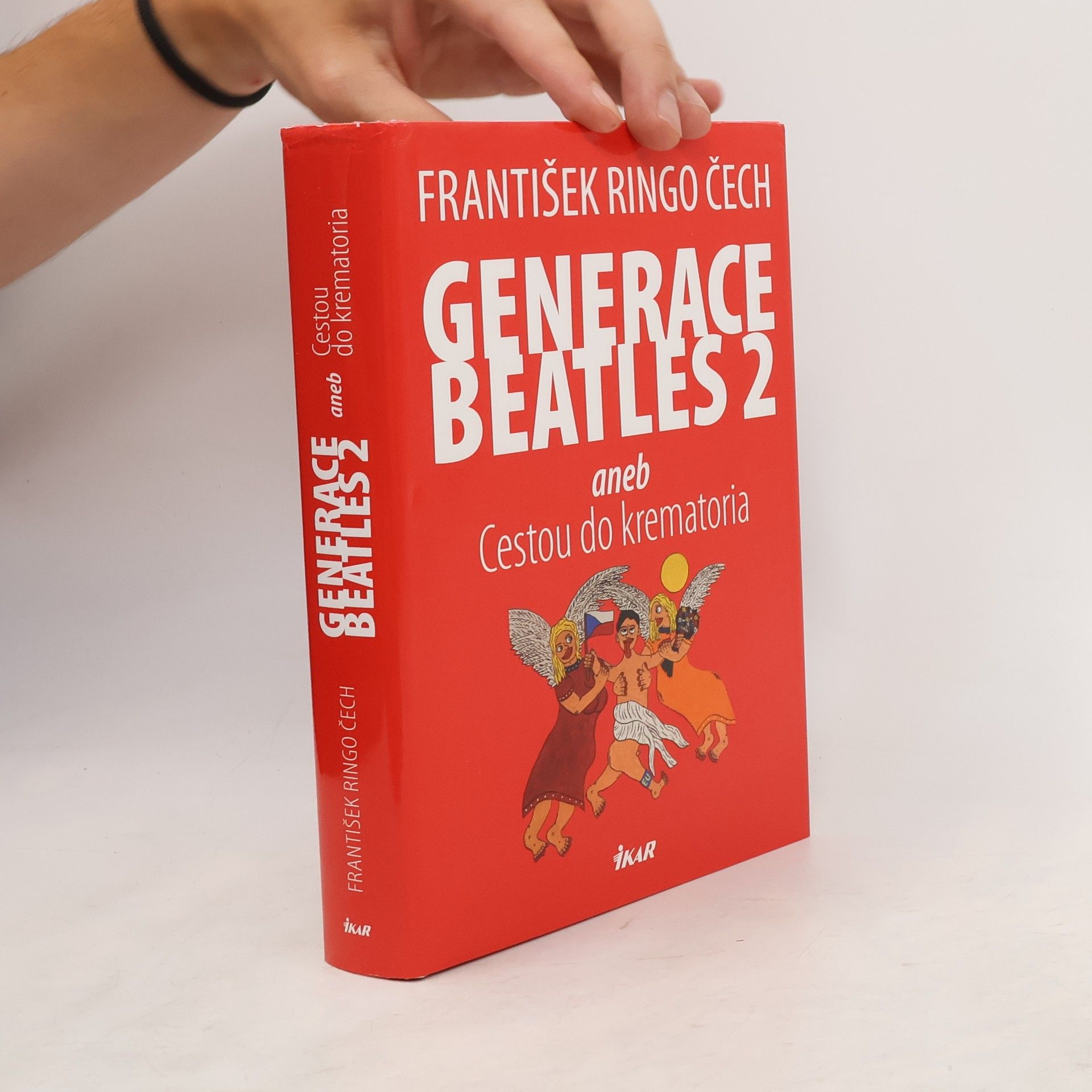 František Ringo Čech Generace Beatles 2, aneb, Cestou do krematoria