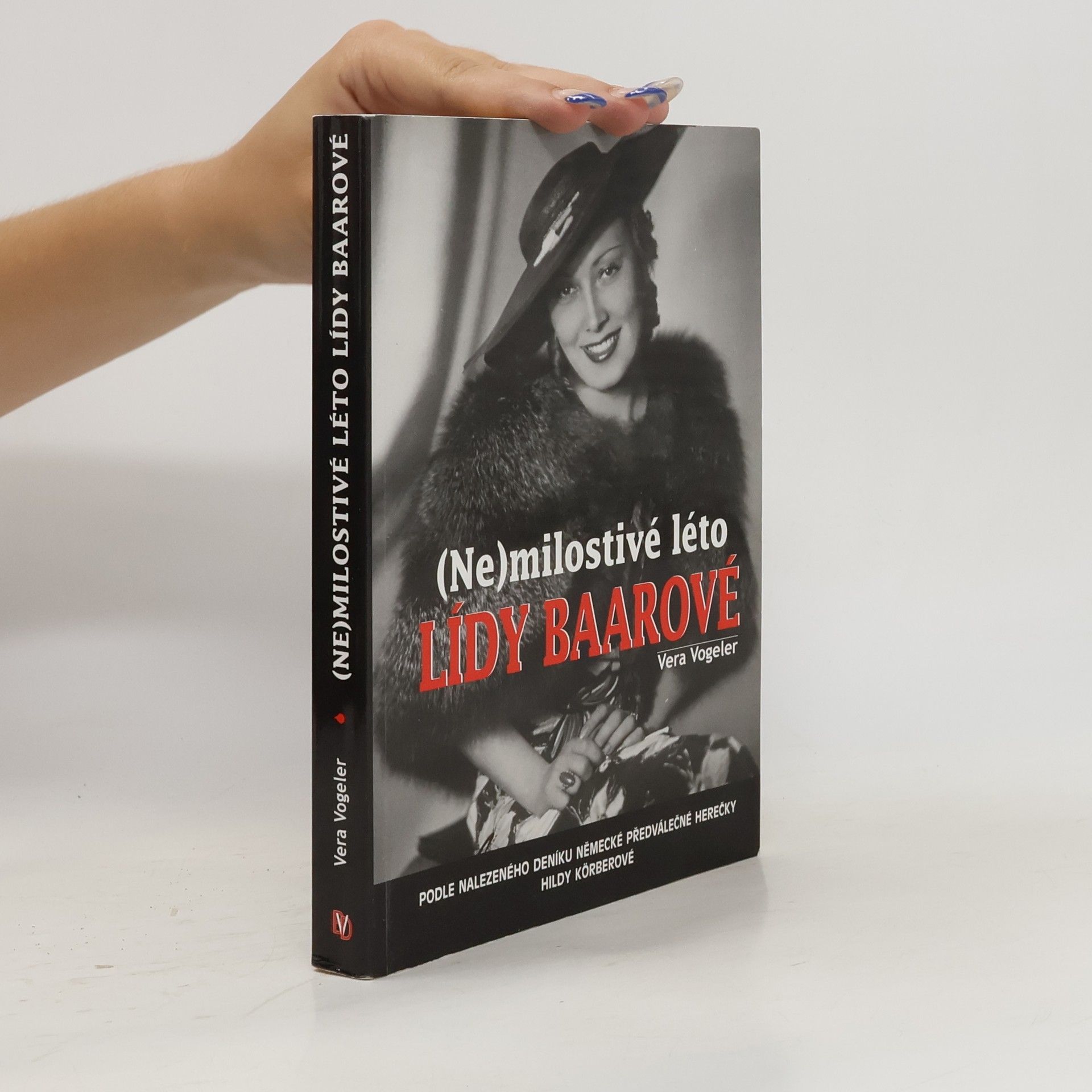 Vera Vogeler (Ne)milostivé léto Lídy Baarové