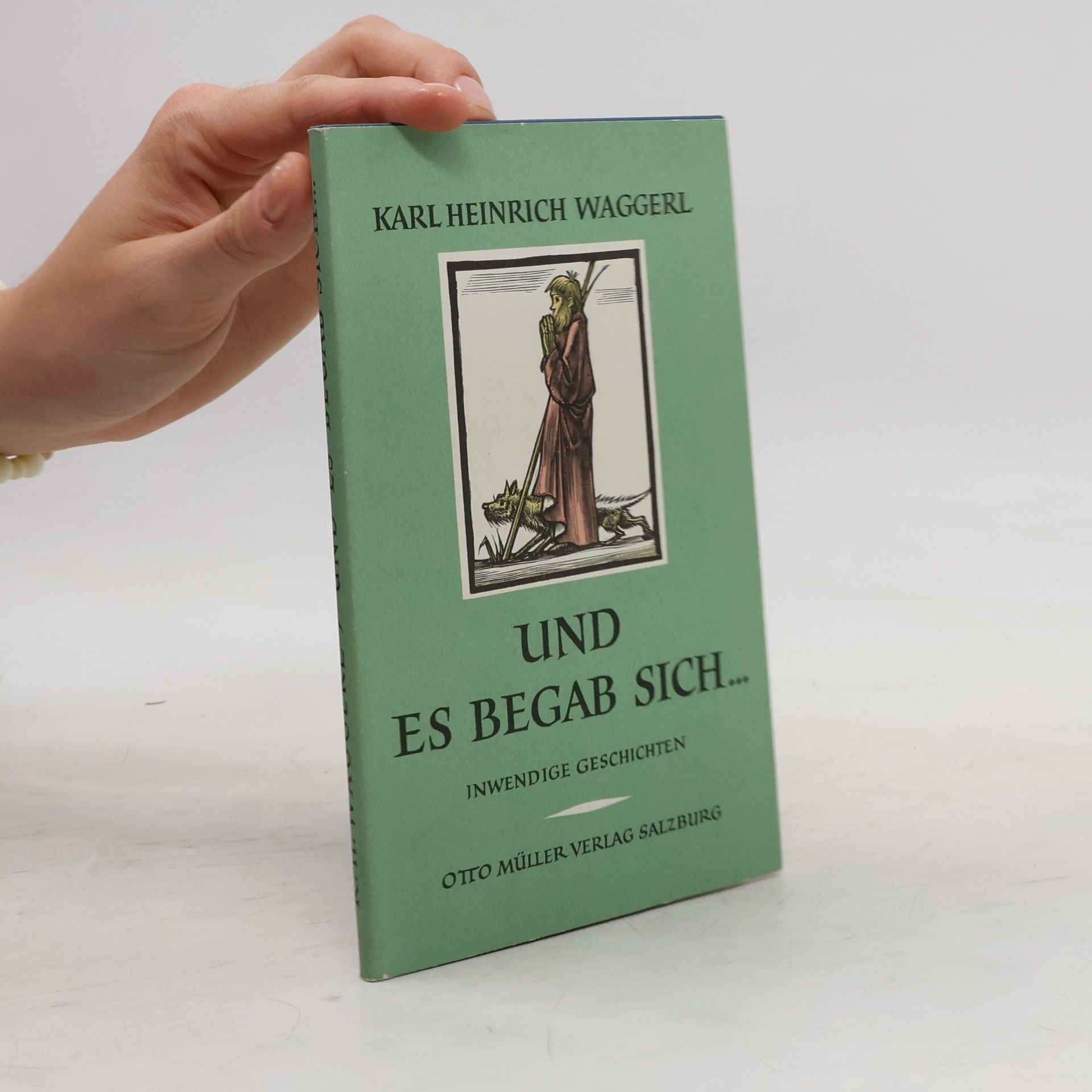 Karl Heinrich Waggerl Und es begab sich..