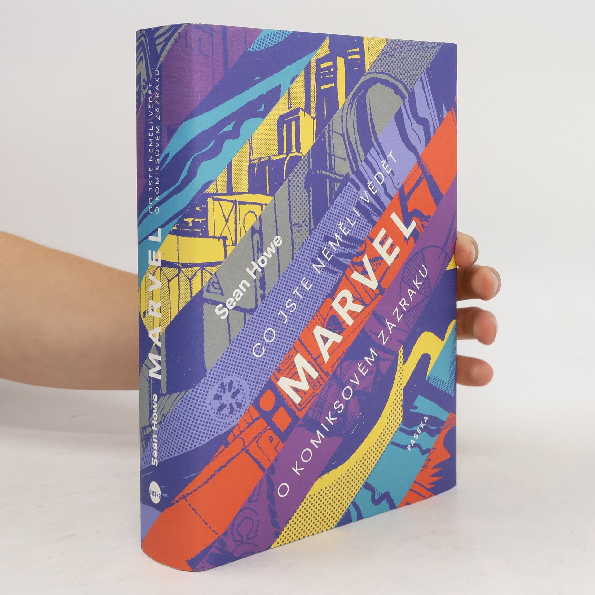 Sean Howe Marvel: Co jste neměli vědět o komiksovém zázraku