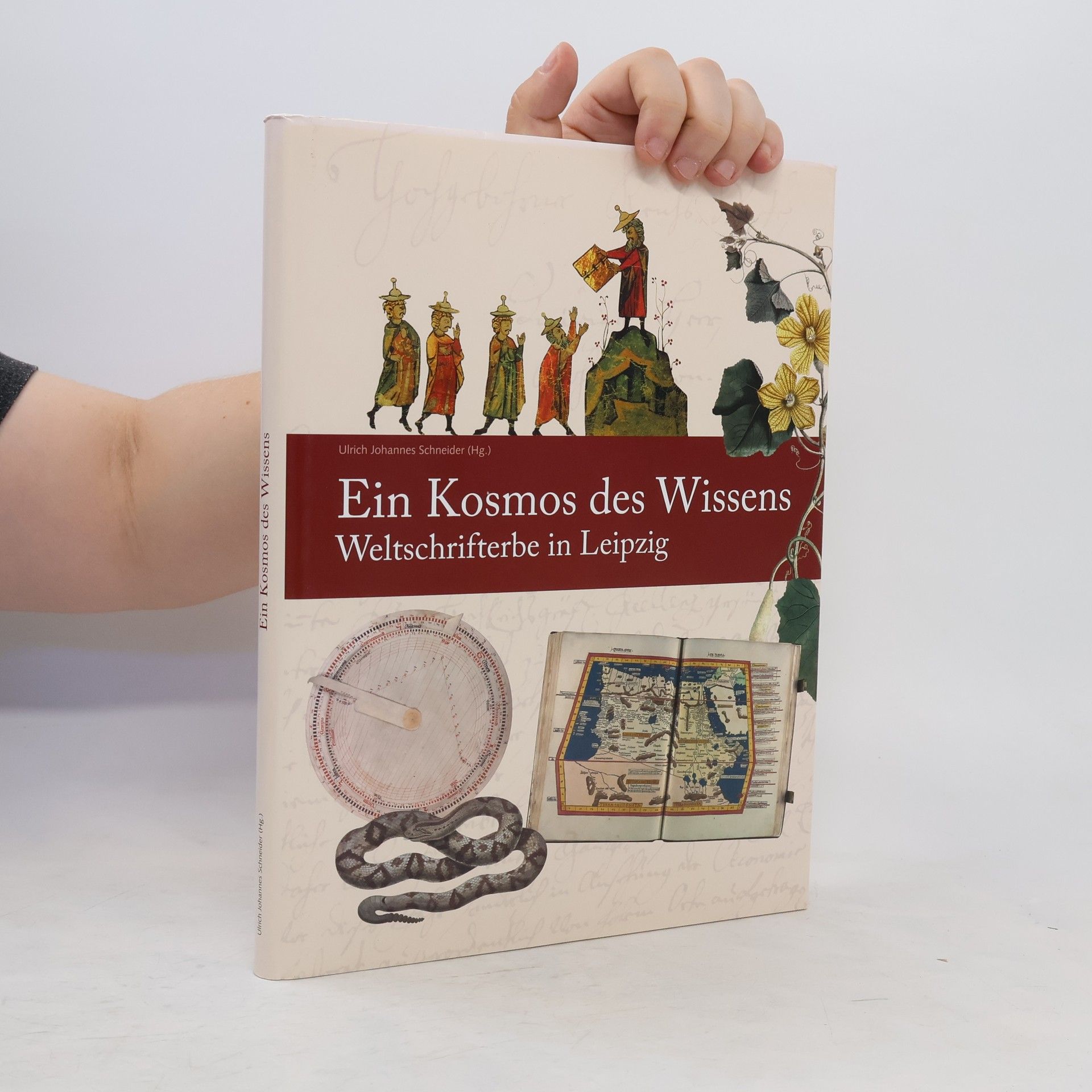Ulrich Johannes Schneider Ein Kosmos des Wissens: Weltschrifterbe in Leipzig