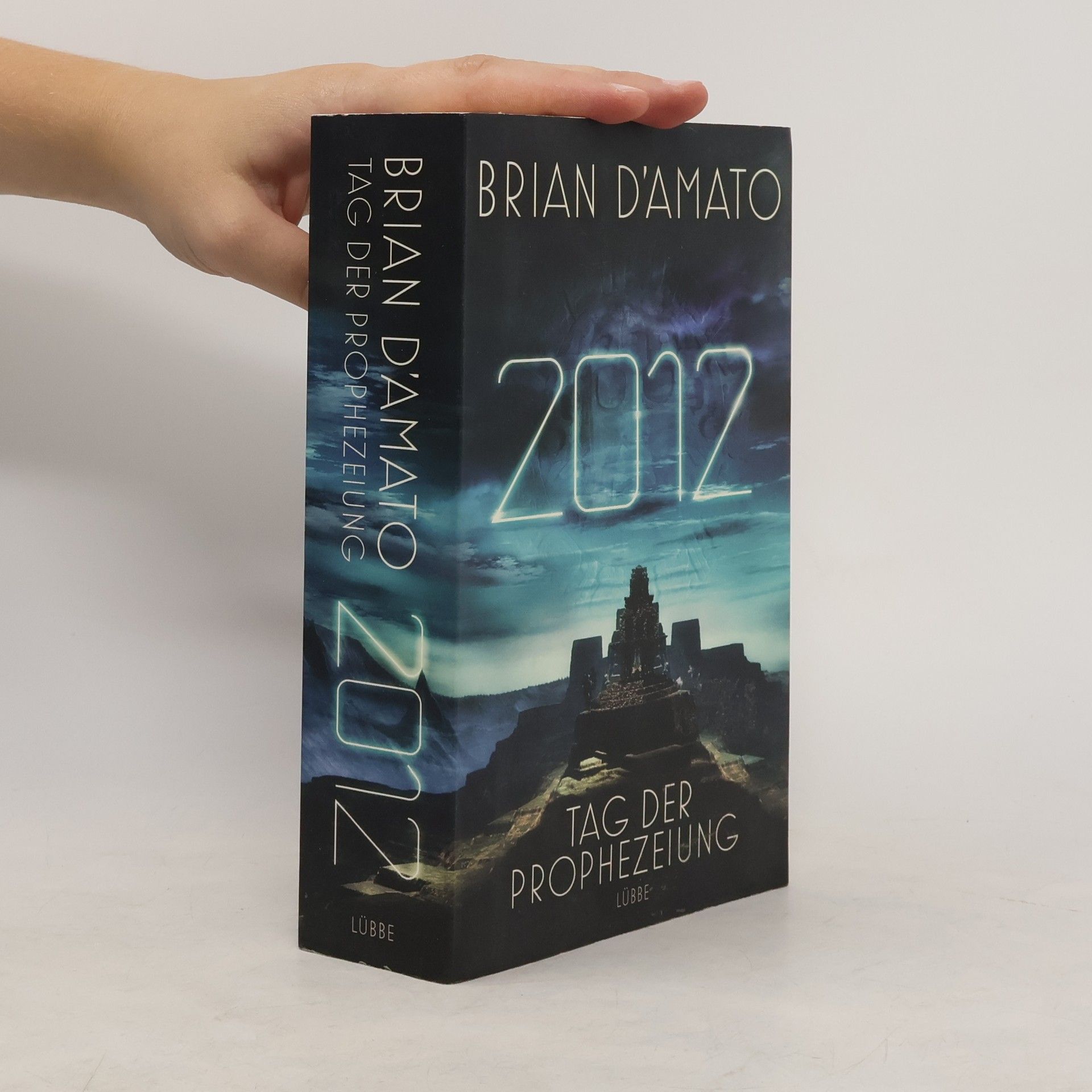 Brian D. Amato 2012: der Tag der Prophezeiung