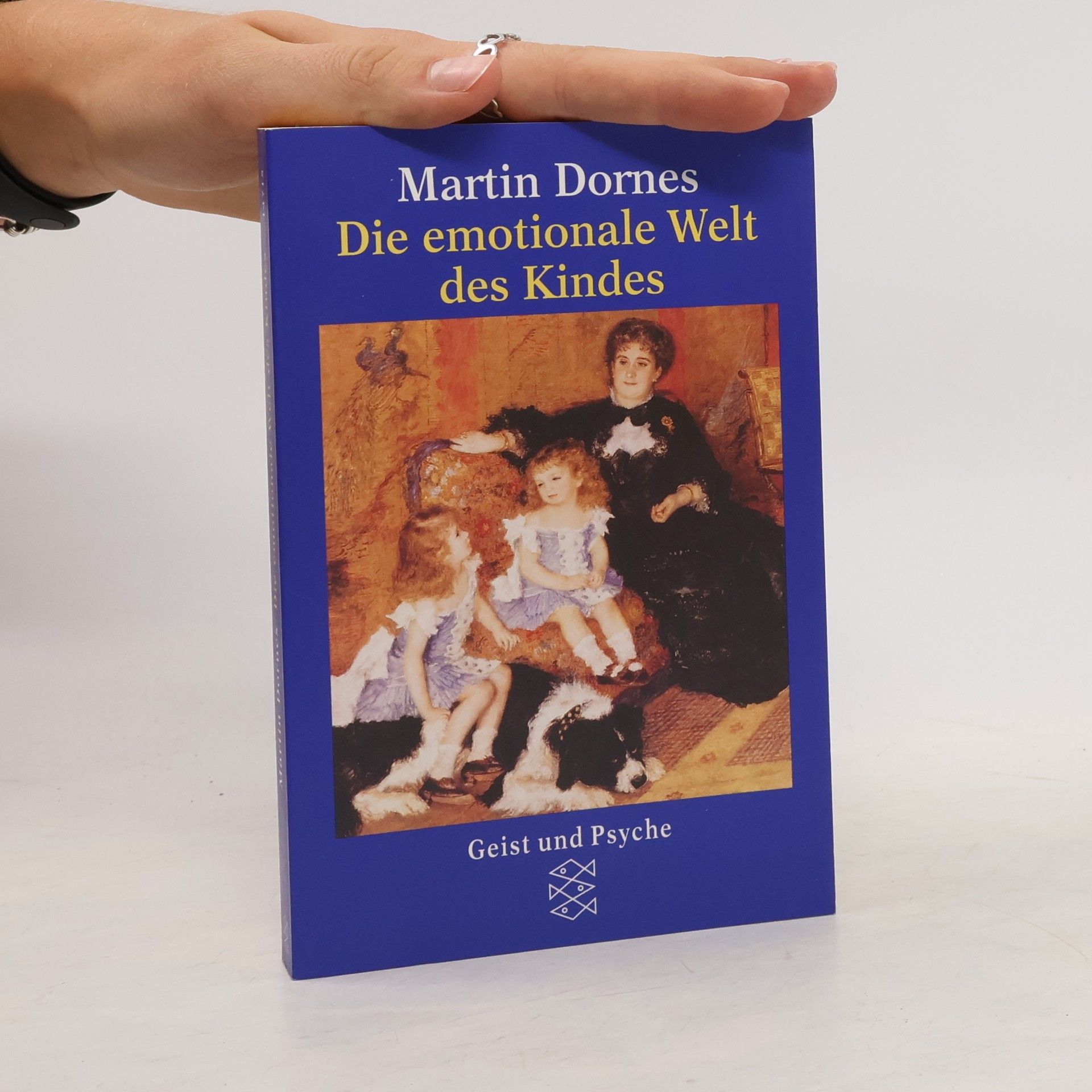 Martin Dornes Die emotionale Welt des Kindes