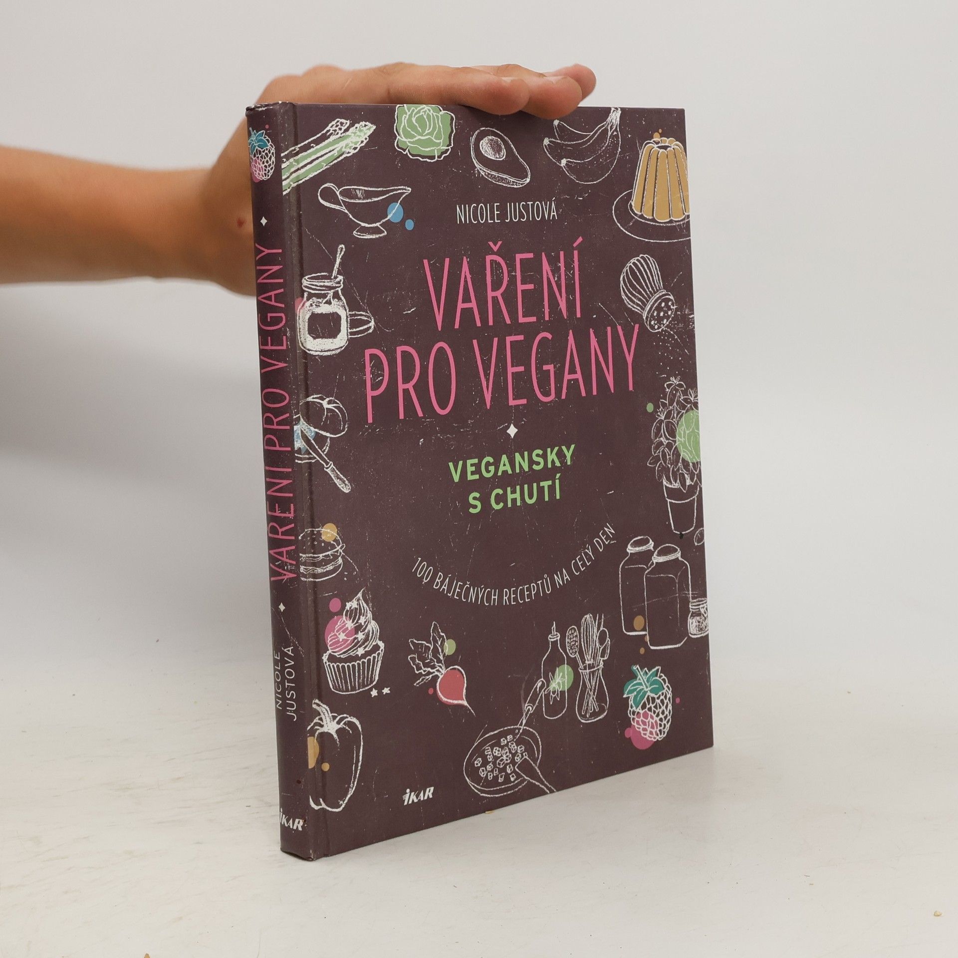 Nicole Just Vaření pro vegany: Vegansky s chutí : 100 báječných receptů na celý den