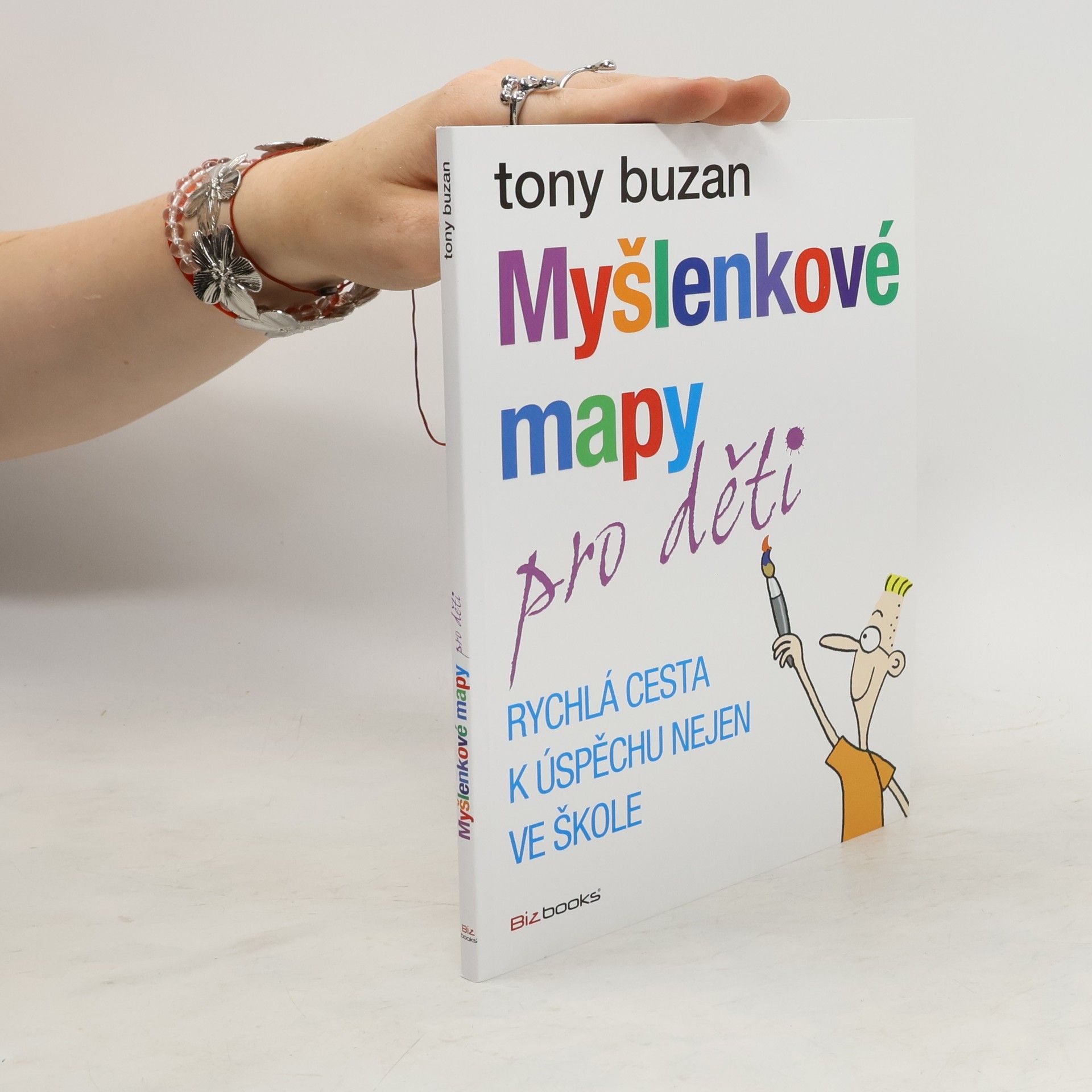 Tony Buzan Myšlenkové mapy pro děti: Rychlá cesta k úspěchu nejen ve škole