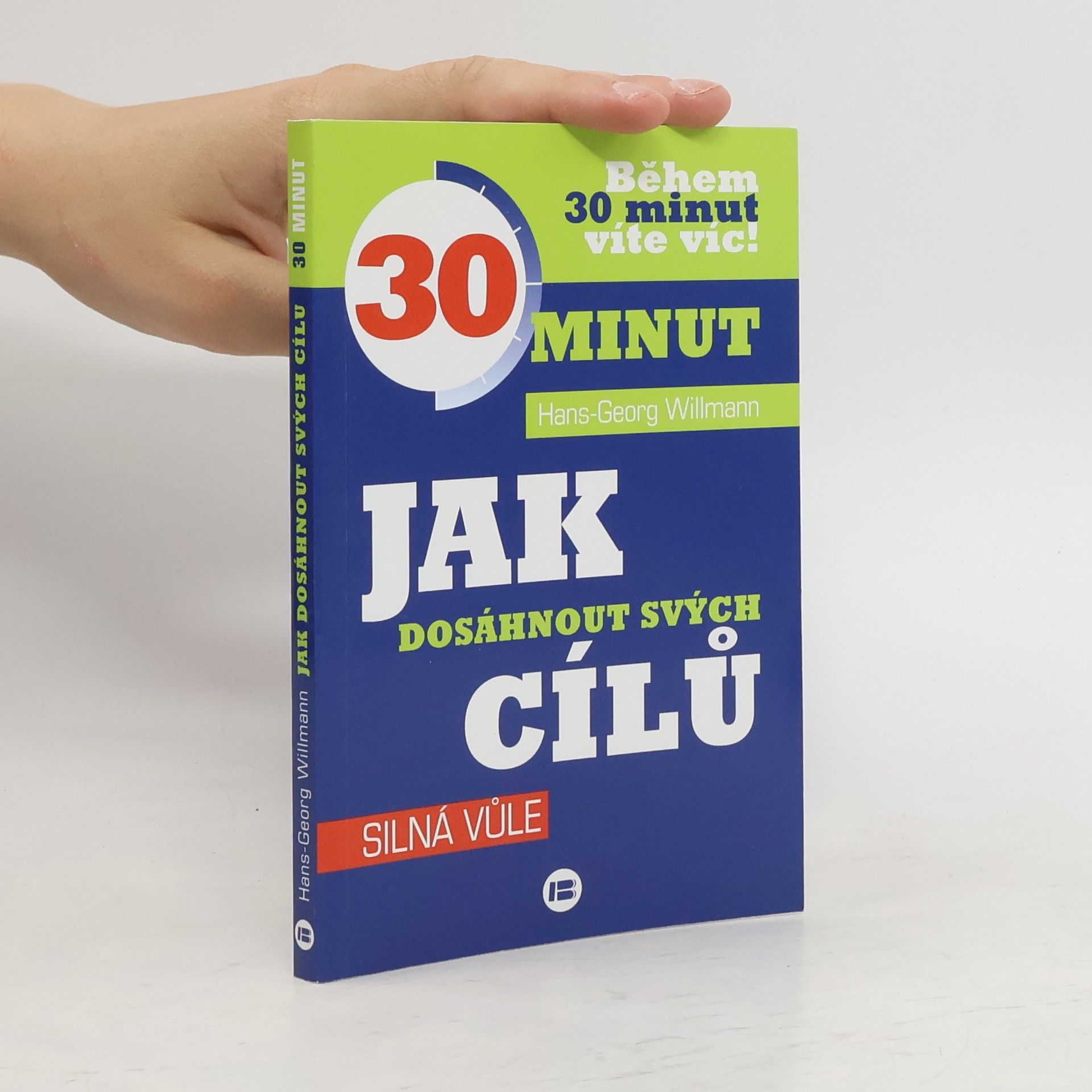 Hans-Georg Willmann Jak dosáhnout svých cílů – silná vůle