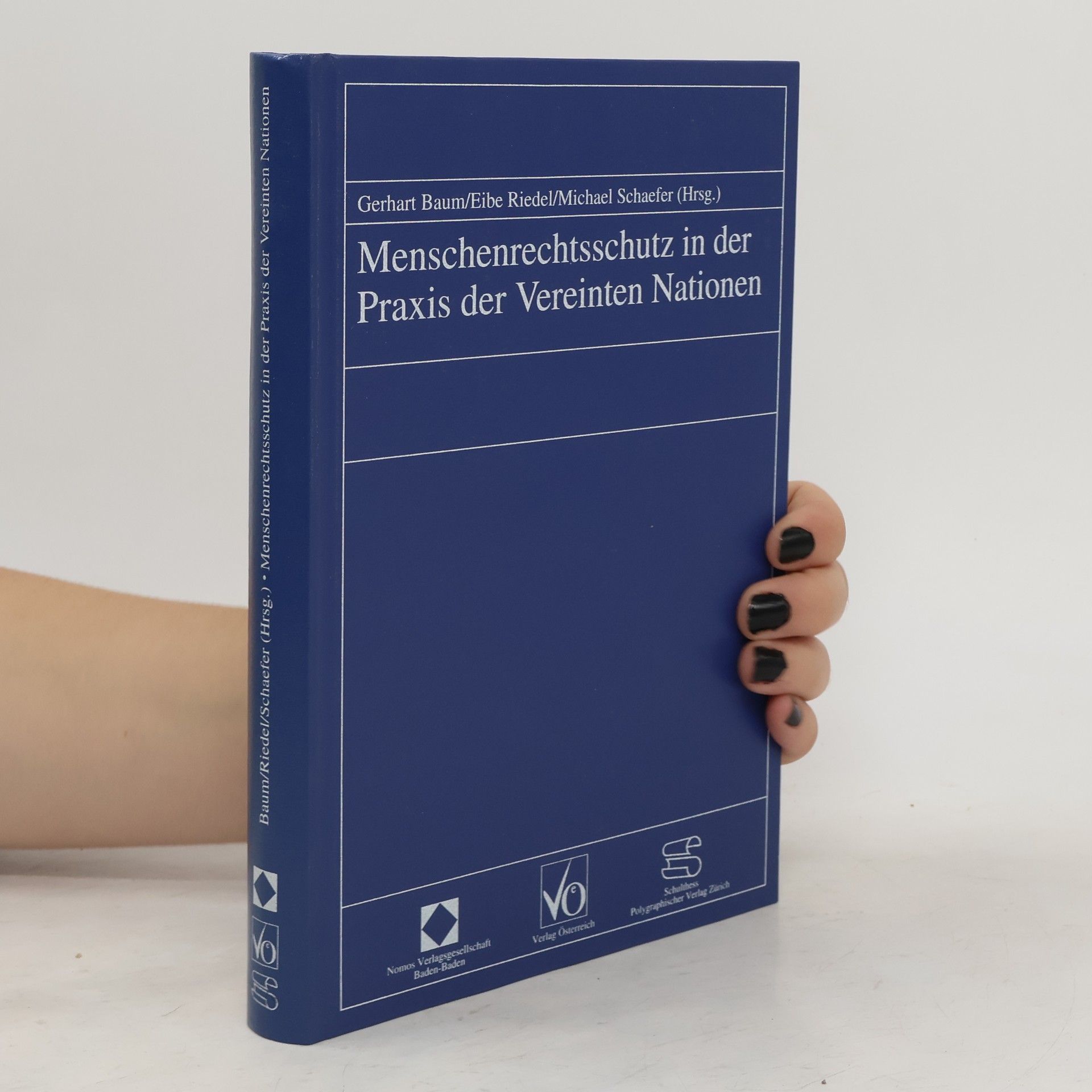 Gerhart Baum Menschenrechtsschutz in der Praxis der Vereinten Nationen