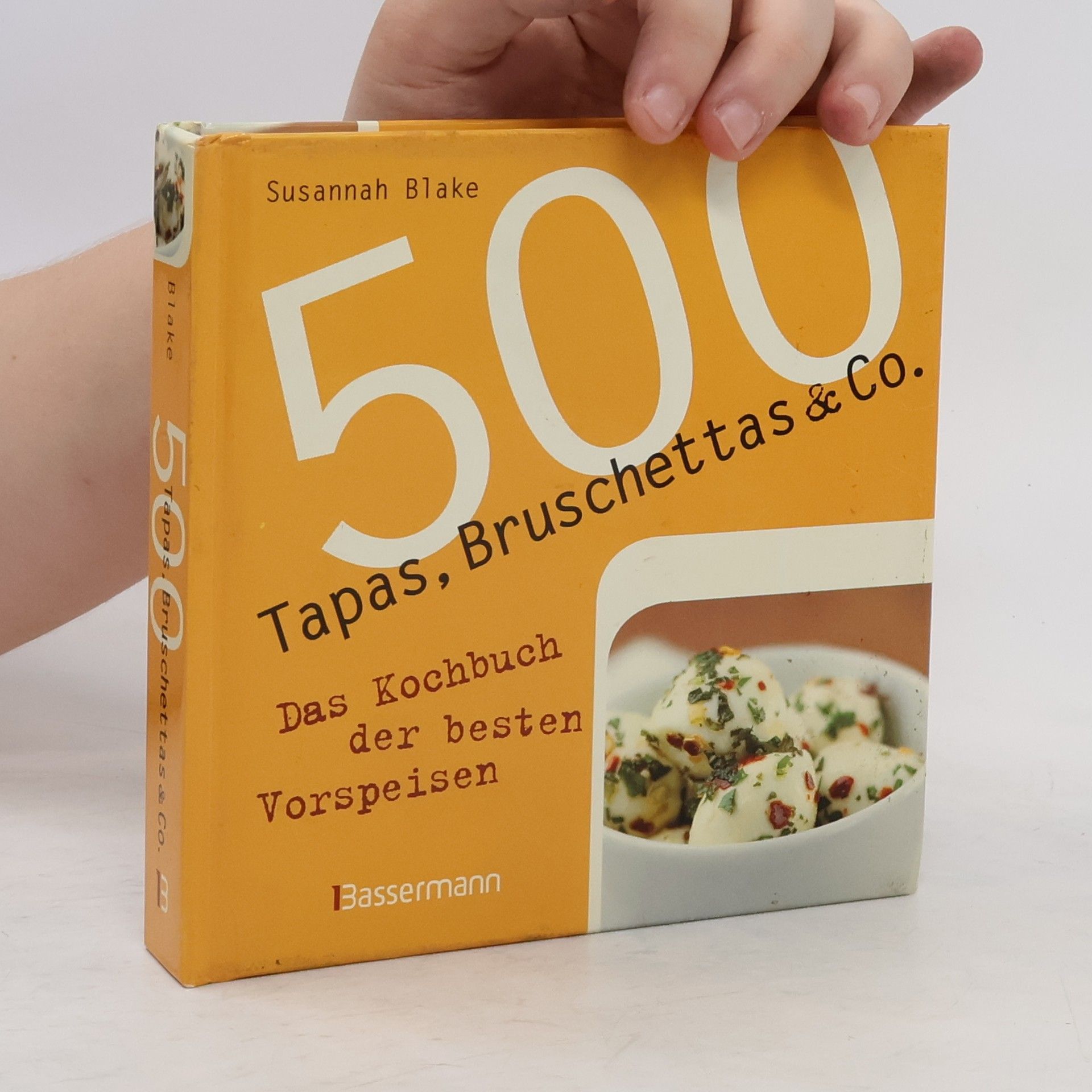 Susannah Blake 500 Tapas, Bruschettas & Co