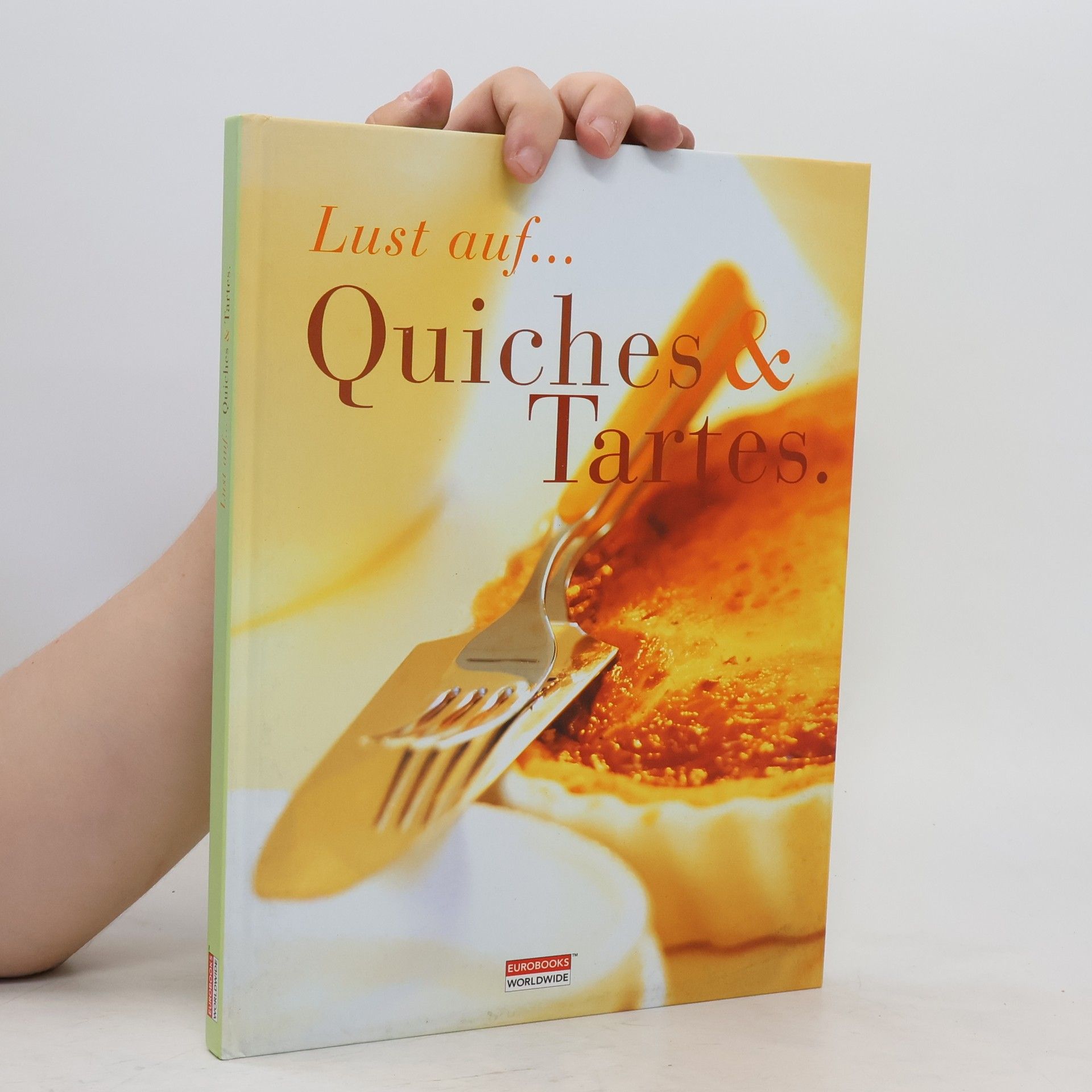 Ruprecht Stempell Lust auf... Quiches und Tartes