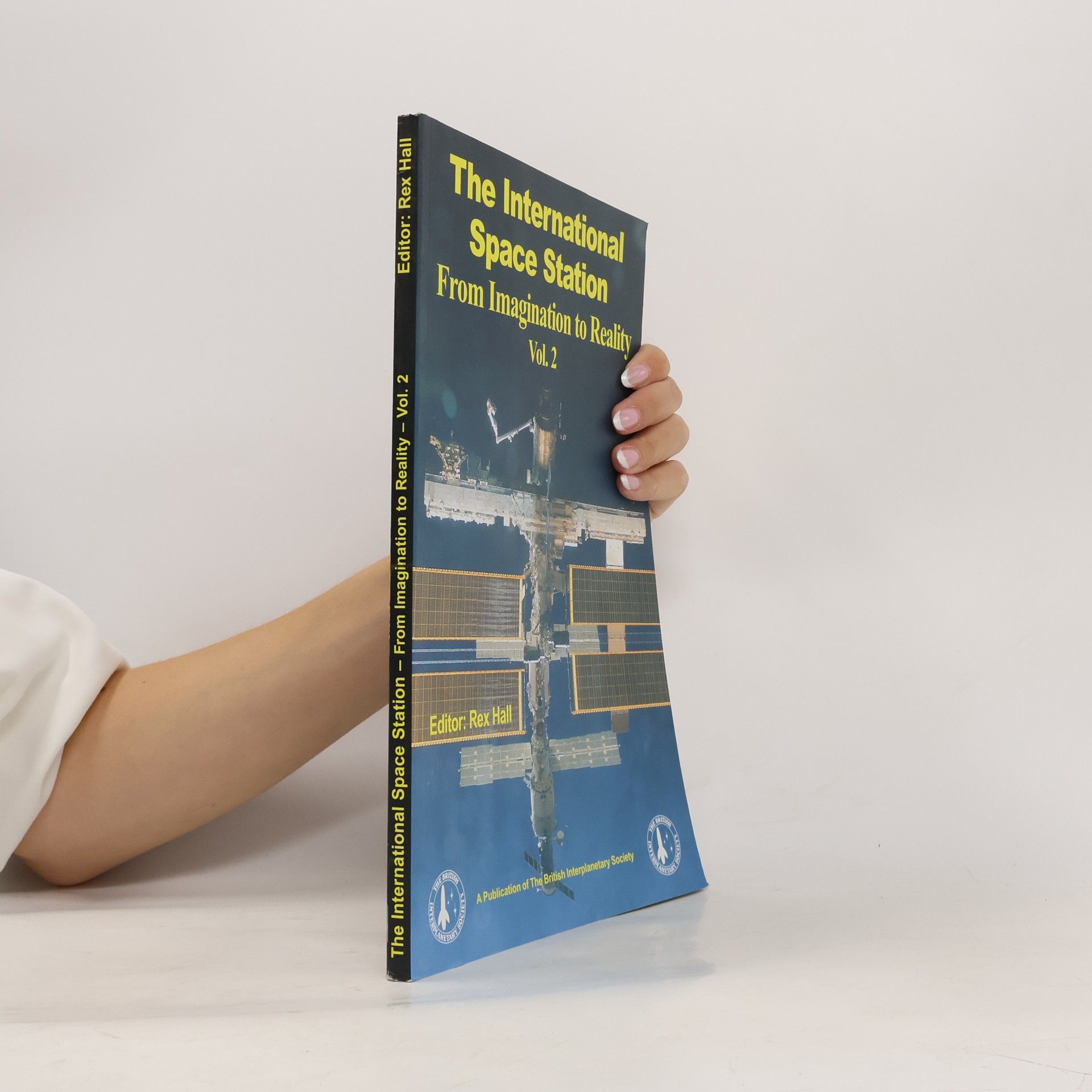 Rex Hall The International Space Station. From Imagination to Reality Vol. 2