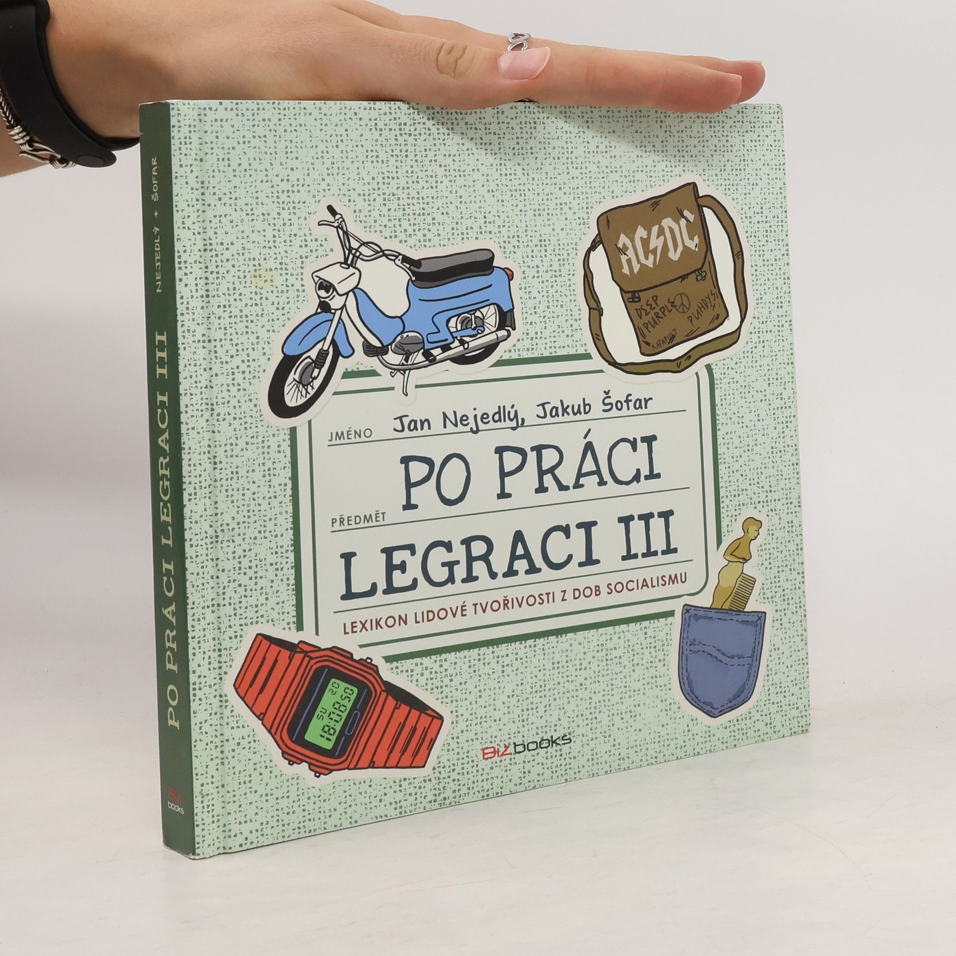 Jan Nejedlý Po práci legraci III : lexikon lidové tvořivosti z dob socialismu