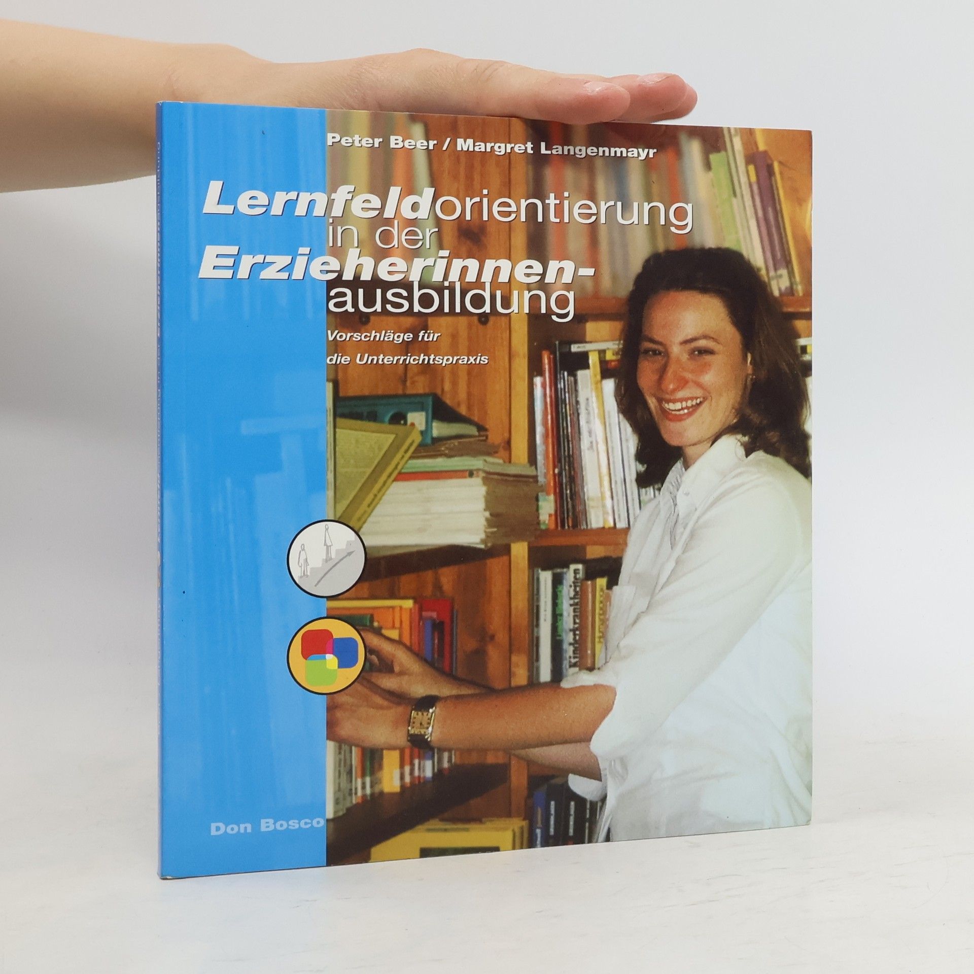 Peter Beer Lernfeldorientierung in der Erzieherinnenausbildung