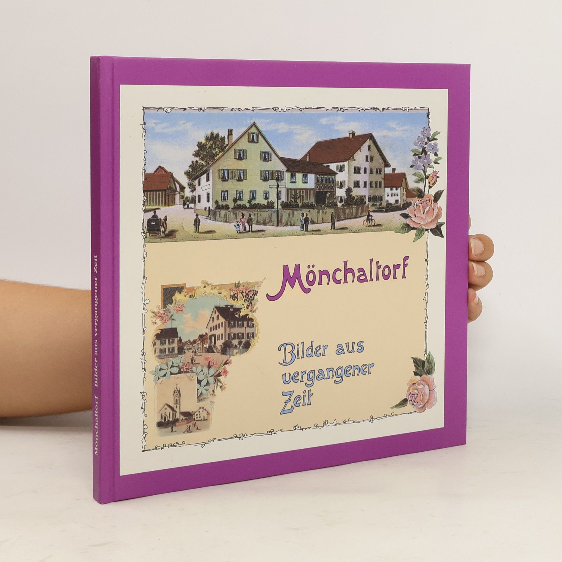 Auteurscollectief Mönchaltorf. Bilder aus vergangener Zeit