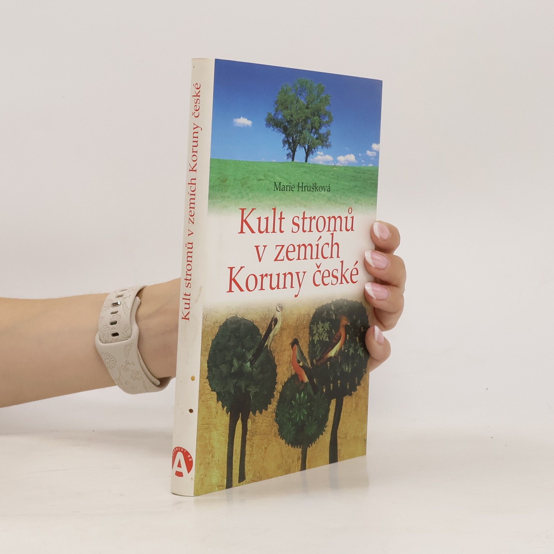 Marie Hrušková Kult stromů v zemích Koruny české