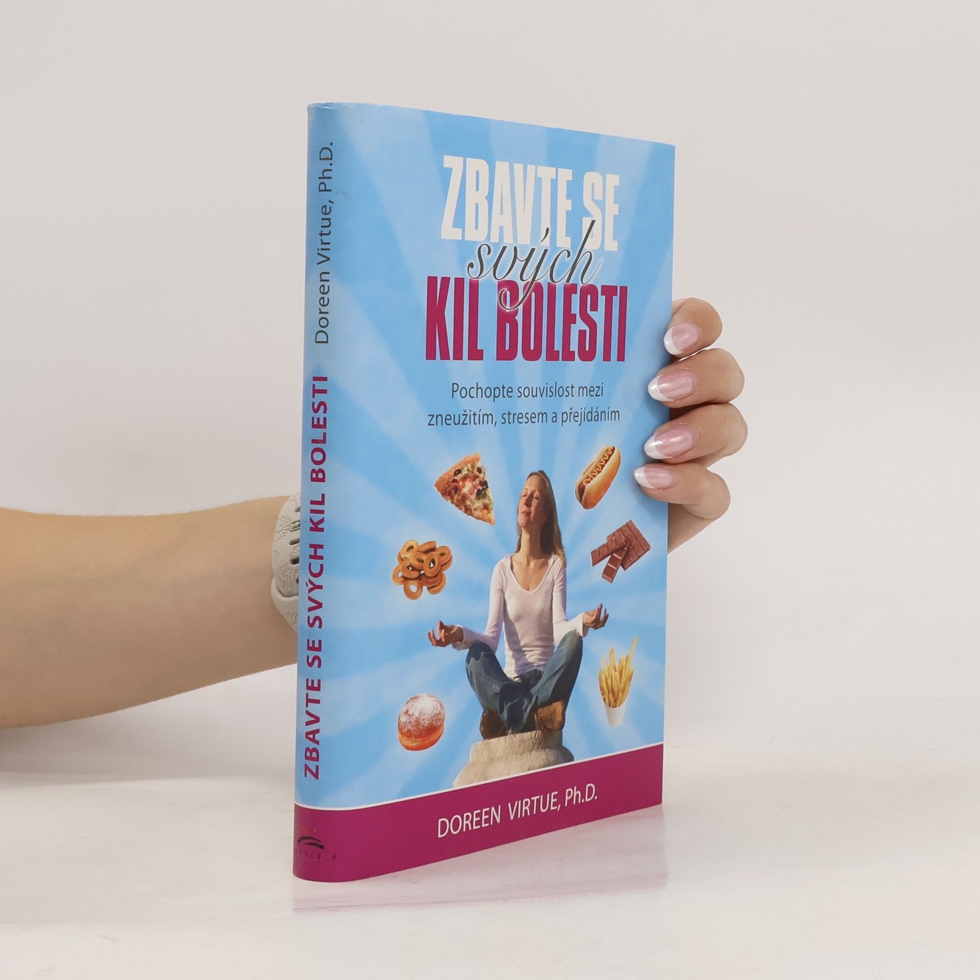 Doreen Virtue Zbavte se svých kil bolesti