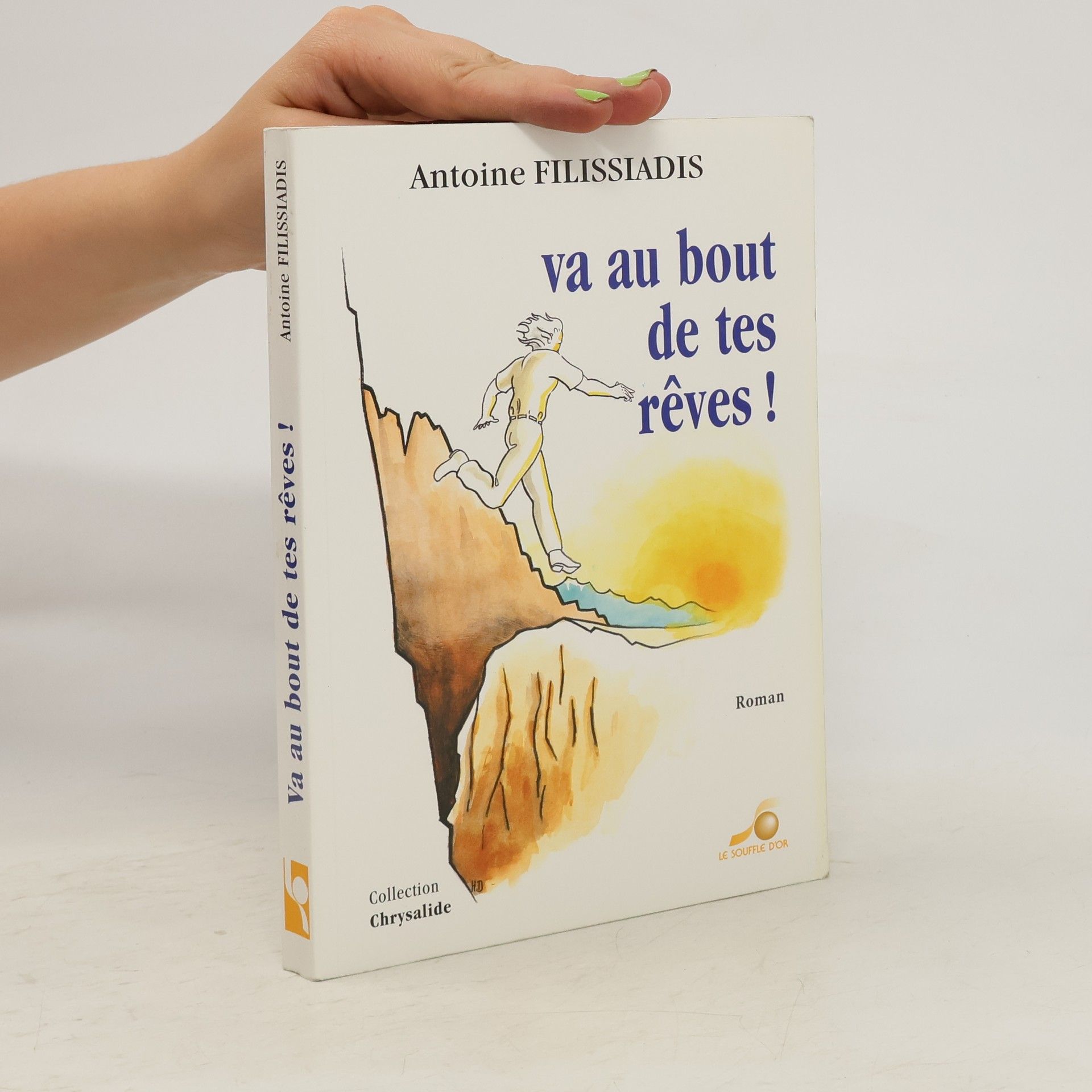 Antoine Filissiadis Va au bout de tes rèves!